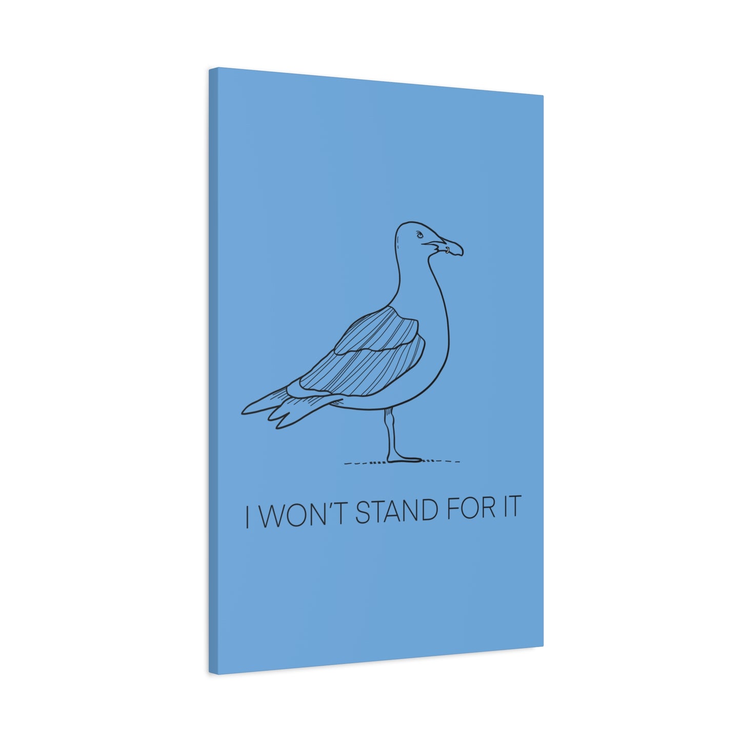 I Won't Stand For It Seagull Canvas Print - Black Ink on Light Blue Background - Blue and White Seagull Art Print