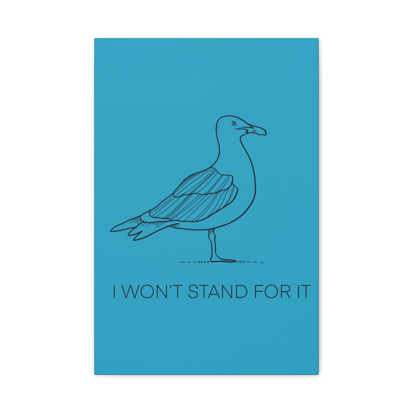I Won't Stand For It Seagull Canvas Print - Black Ink on Turquoise Background - Seagull Beachy Art Print