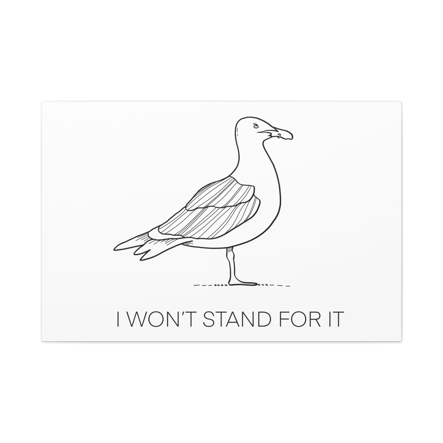I Won't Stand For It Seagull Canvas Print - Black Ink on White Background - Seagull Beachy Art Print