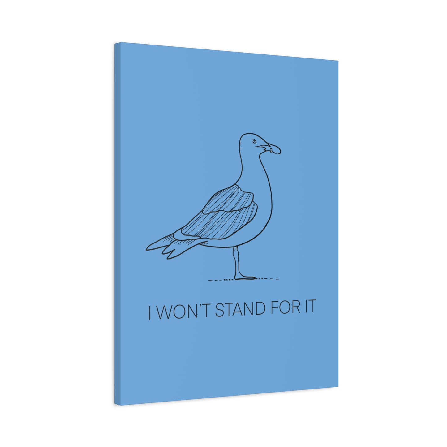 I Won't Stand For It Seagull Canvas Print - Black Ink on Light Blue Background - Blue and White Seagull Art Print