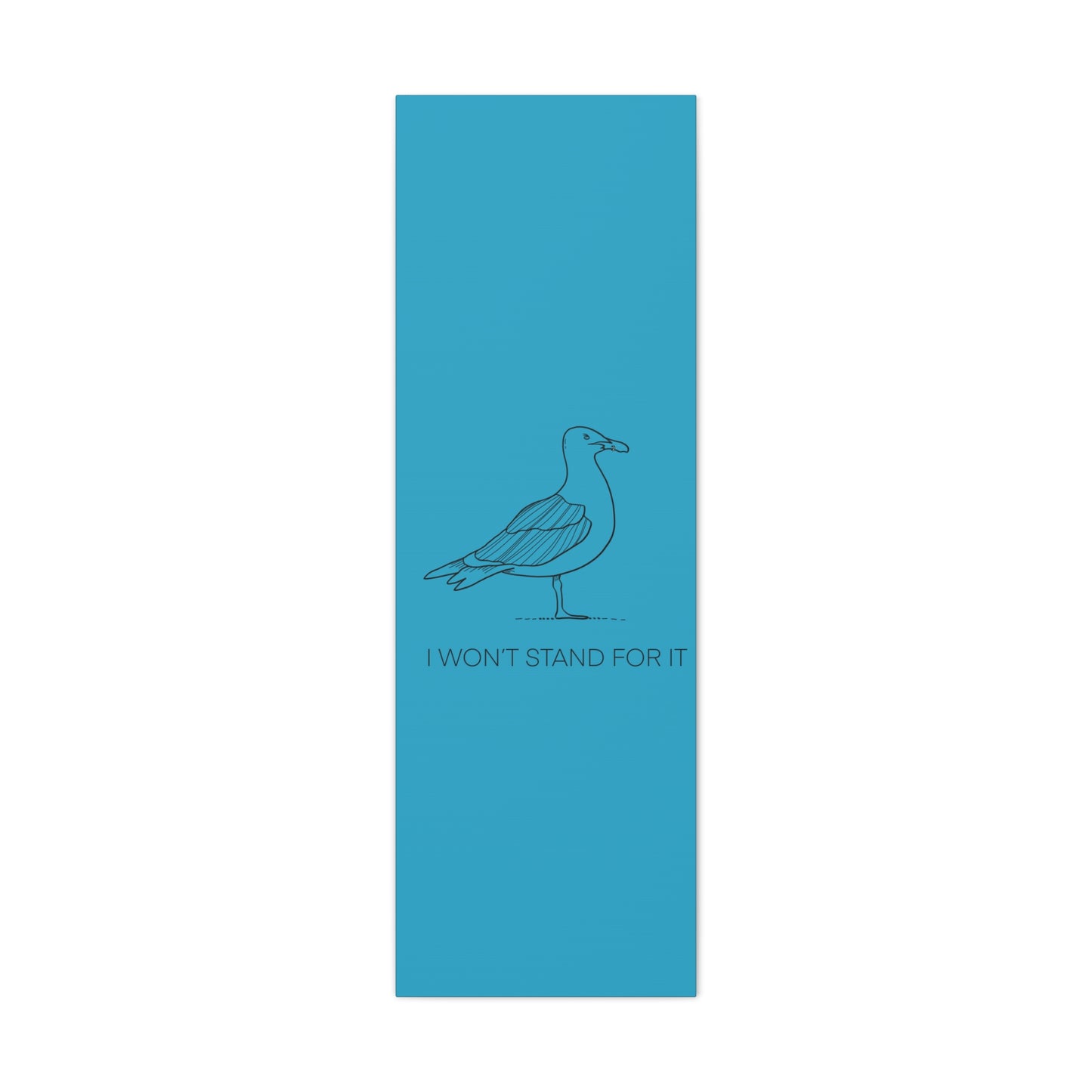 I Won't Stand For It Seagull Canvas Print - Black Ink on Turquoise Background - Seagull Beachy Art Print