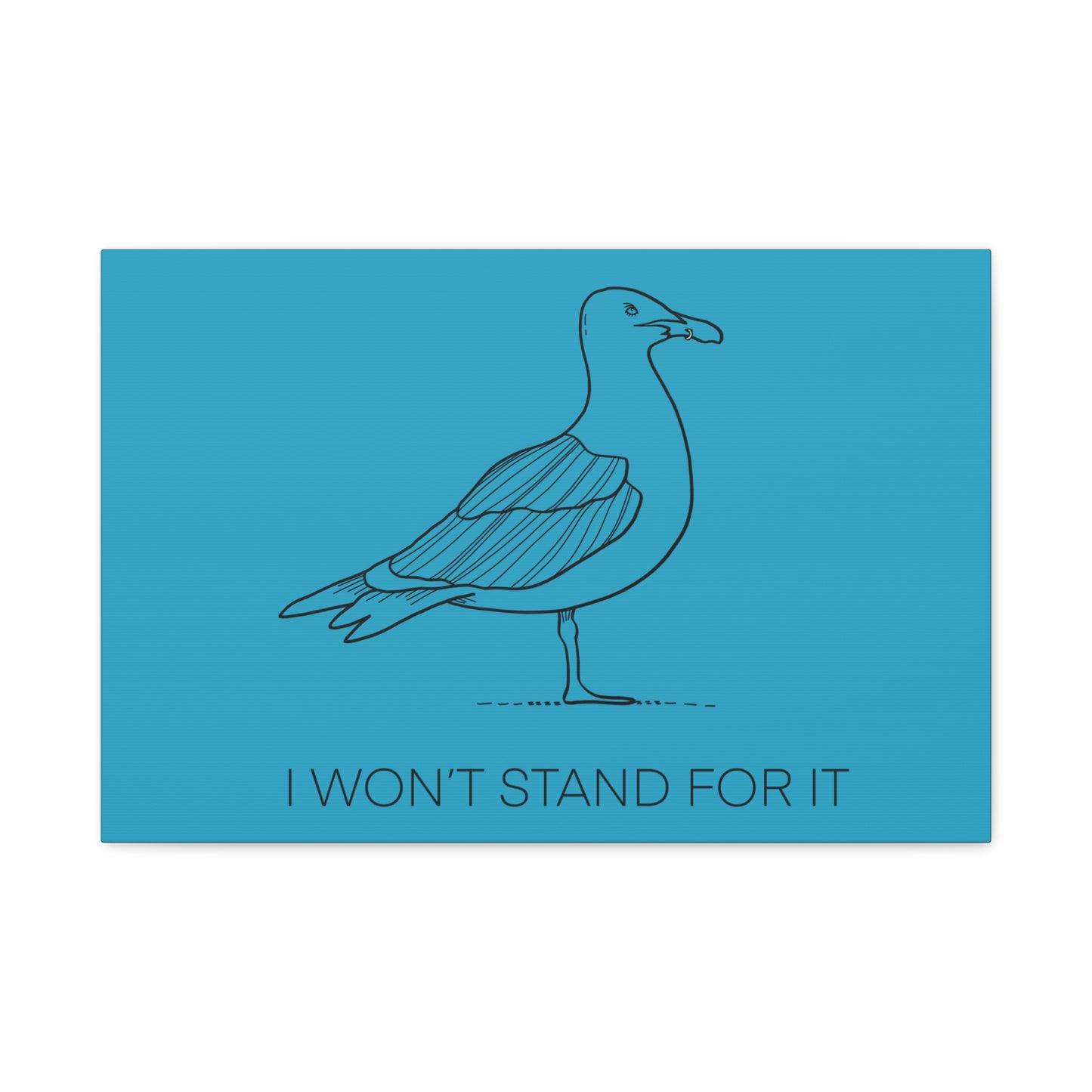 I Won't Stand For It Seagull Canvas Print - Black Ink on Turquoise Background - Seagull Beachy Art Print