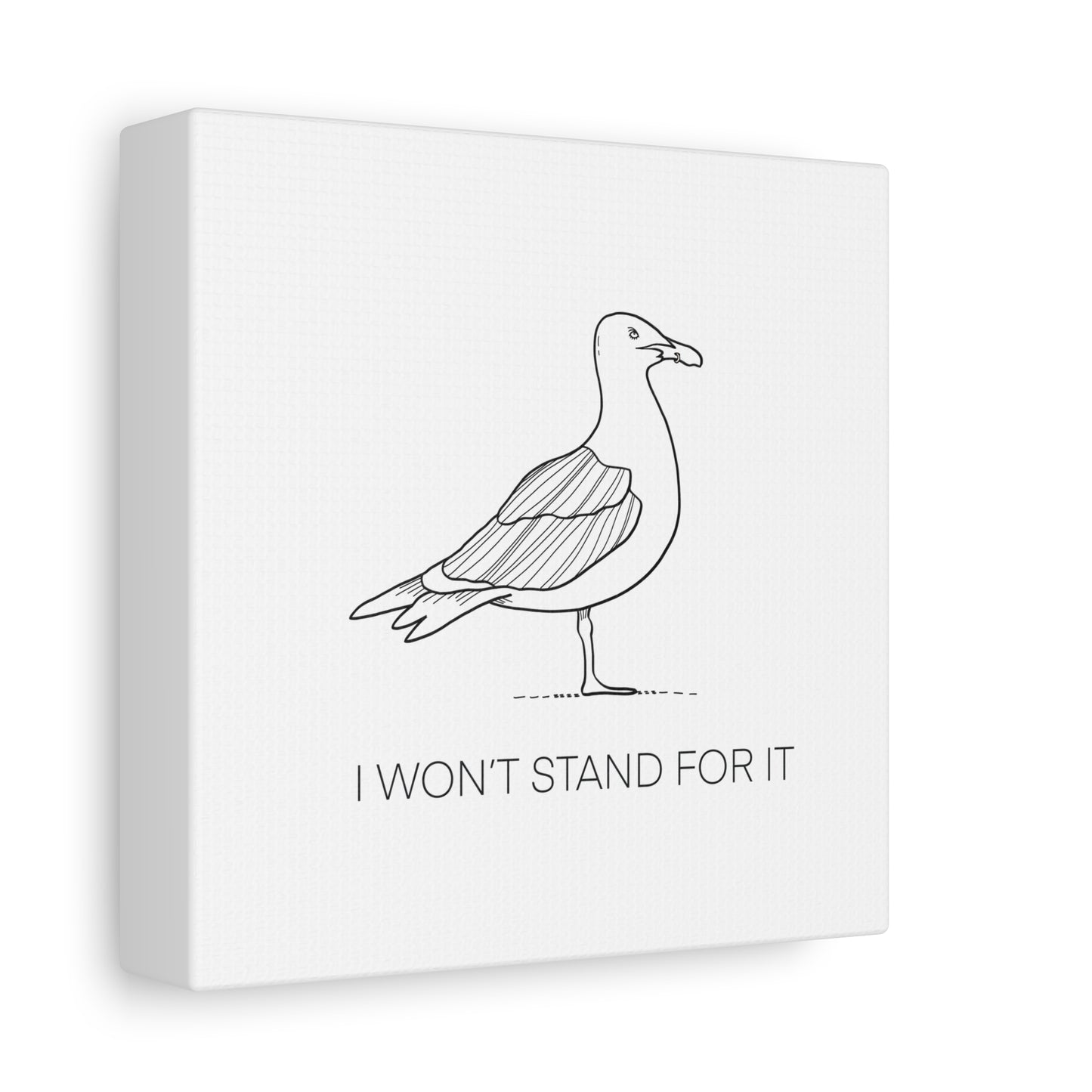 I Won't Stand For It Seagull Canvas Print - Black Ink on White Background - Seagull Beachy Art Print