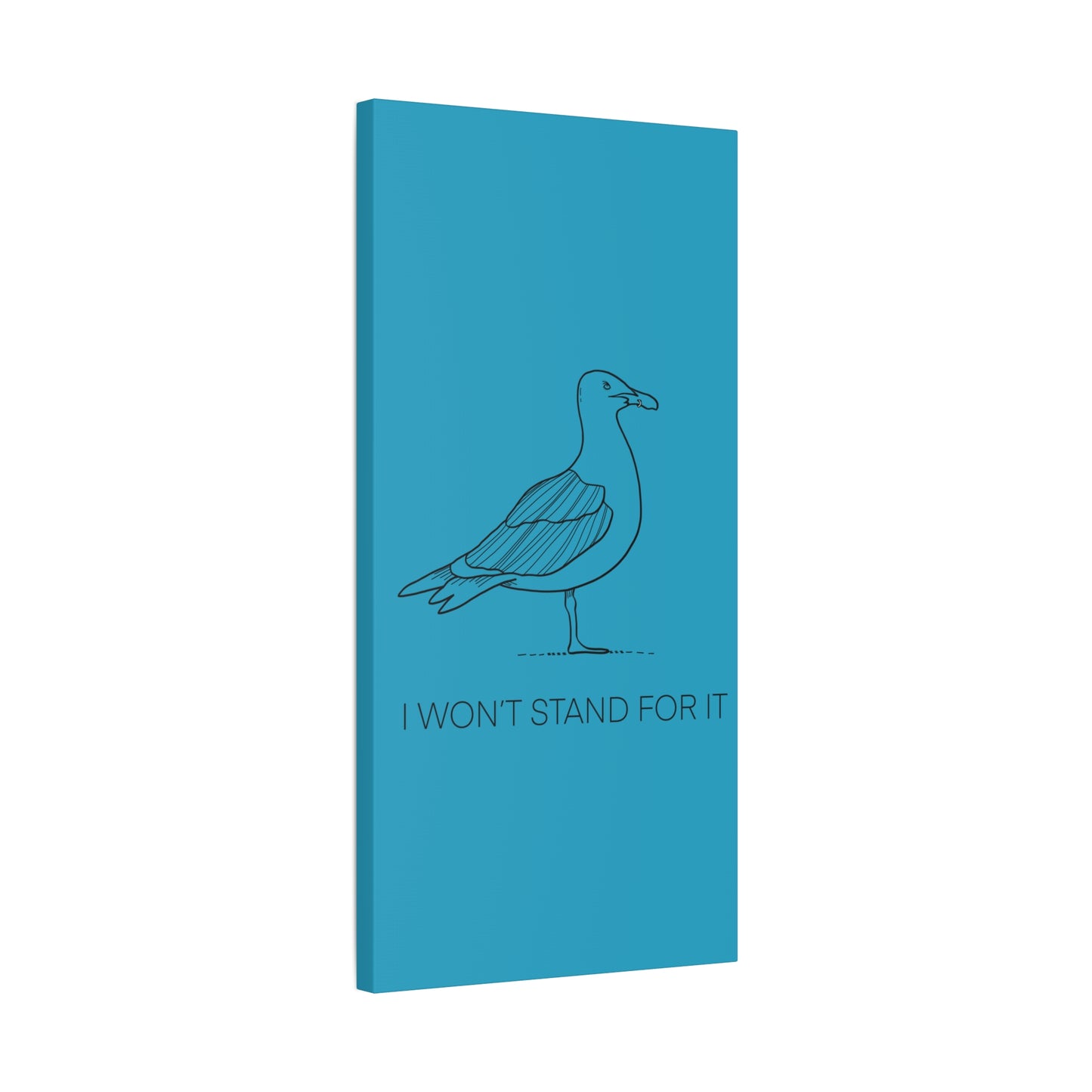 I Won't Stand For It Seagull Canvas Print - Black Ink on Turquoise Background - Seagull Beachy Art Print