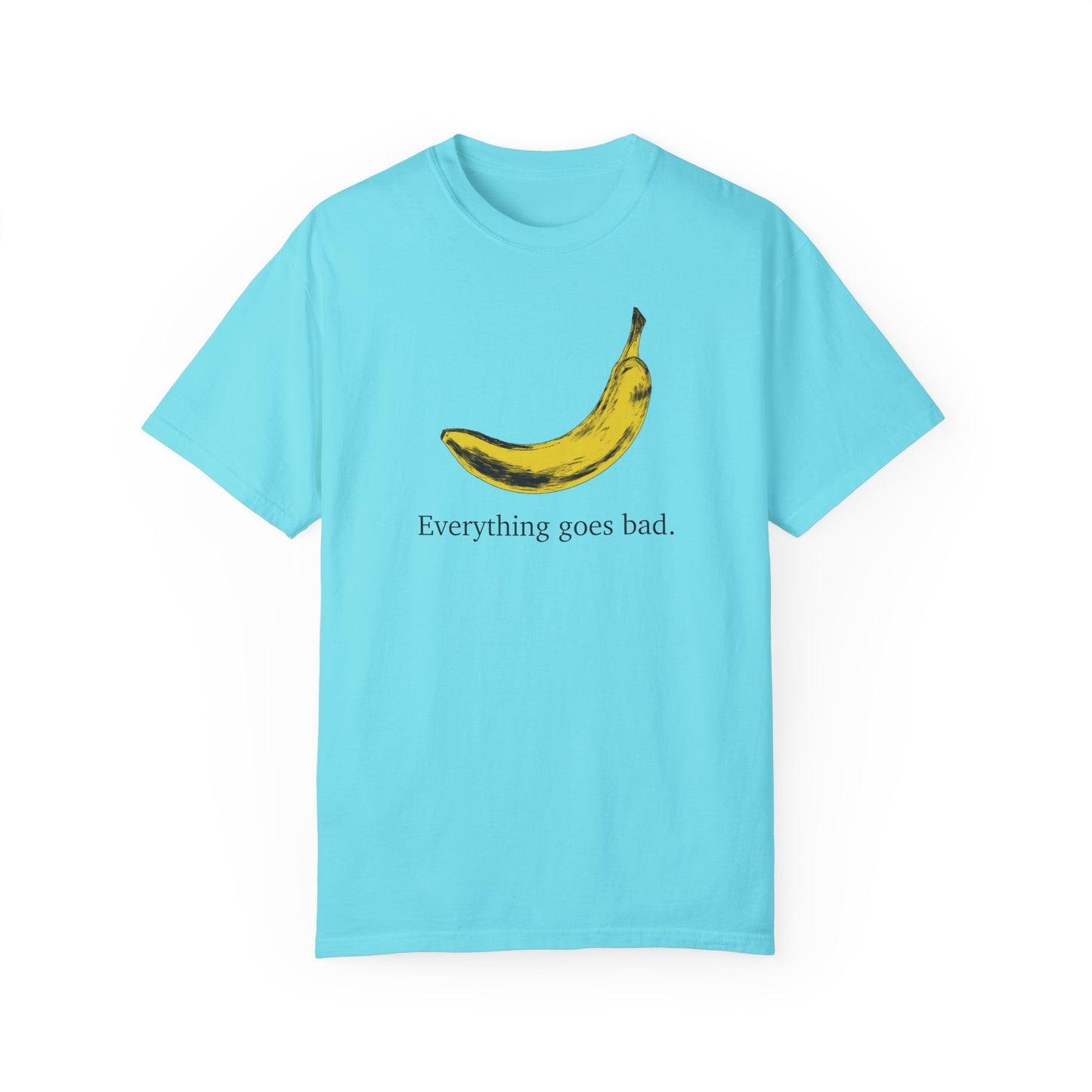 Everything Goes Bad Yellow Banana Tee