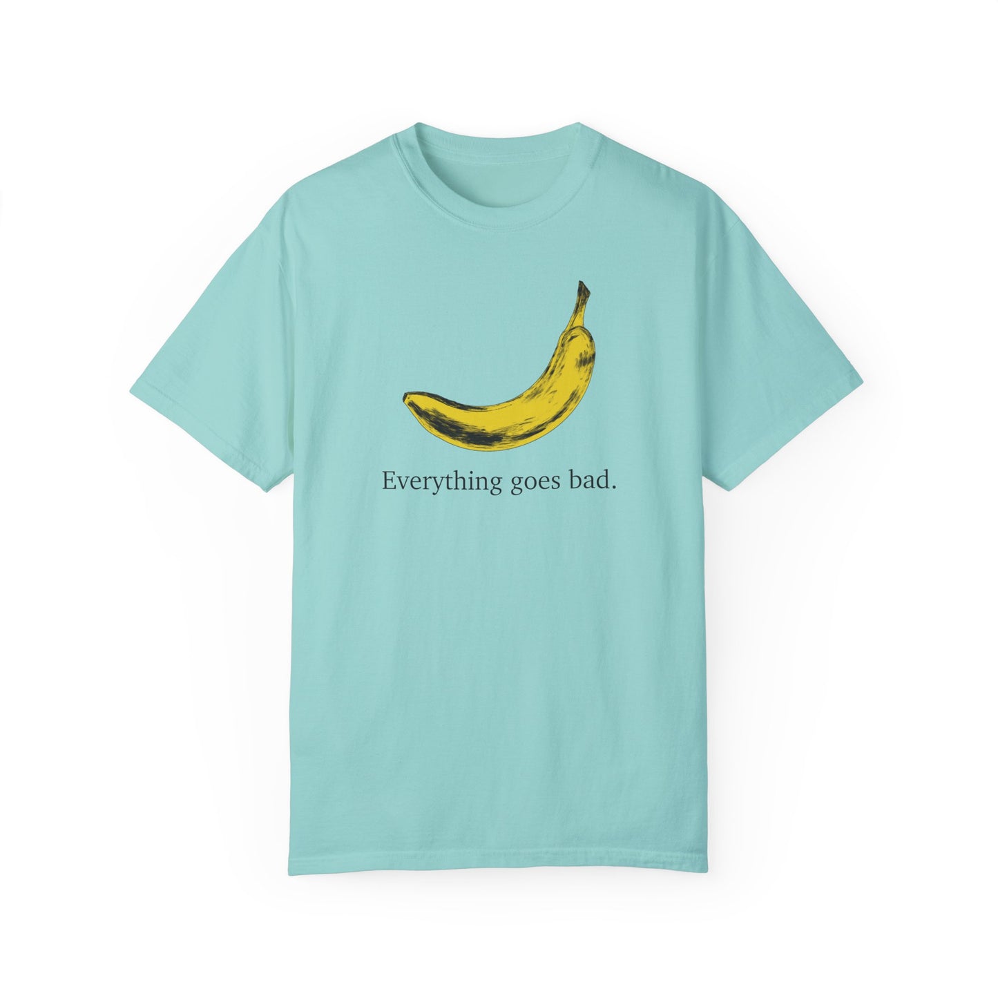 Everything Goes Bad Yellow Banana Tee