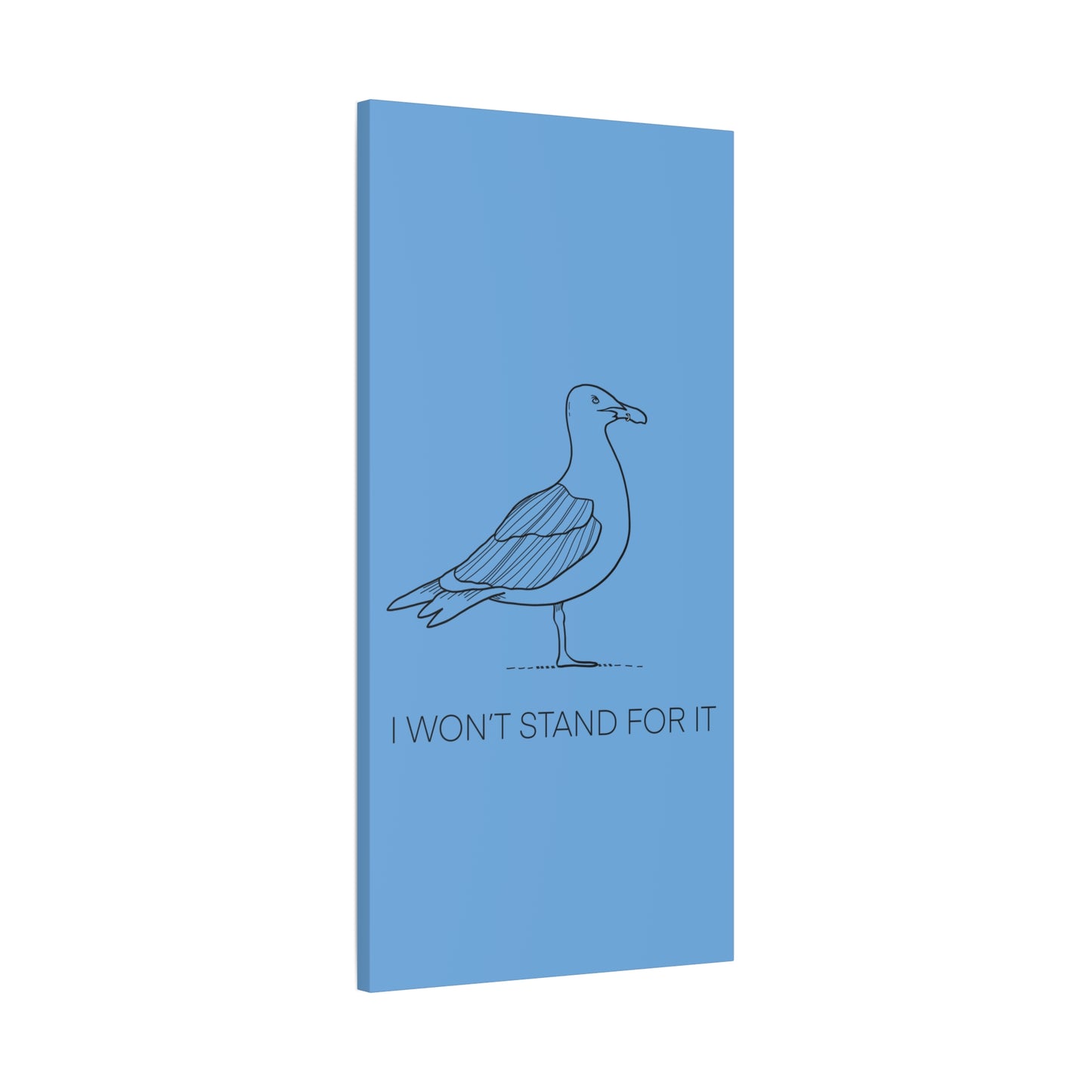 I Won't Stand For It Seagull Canvas Print - Black Ink on Light Blue Background - Blue and White Seagull Art Print
