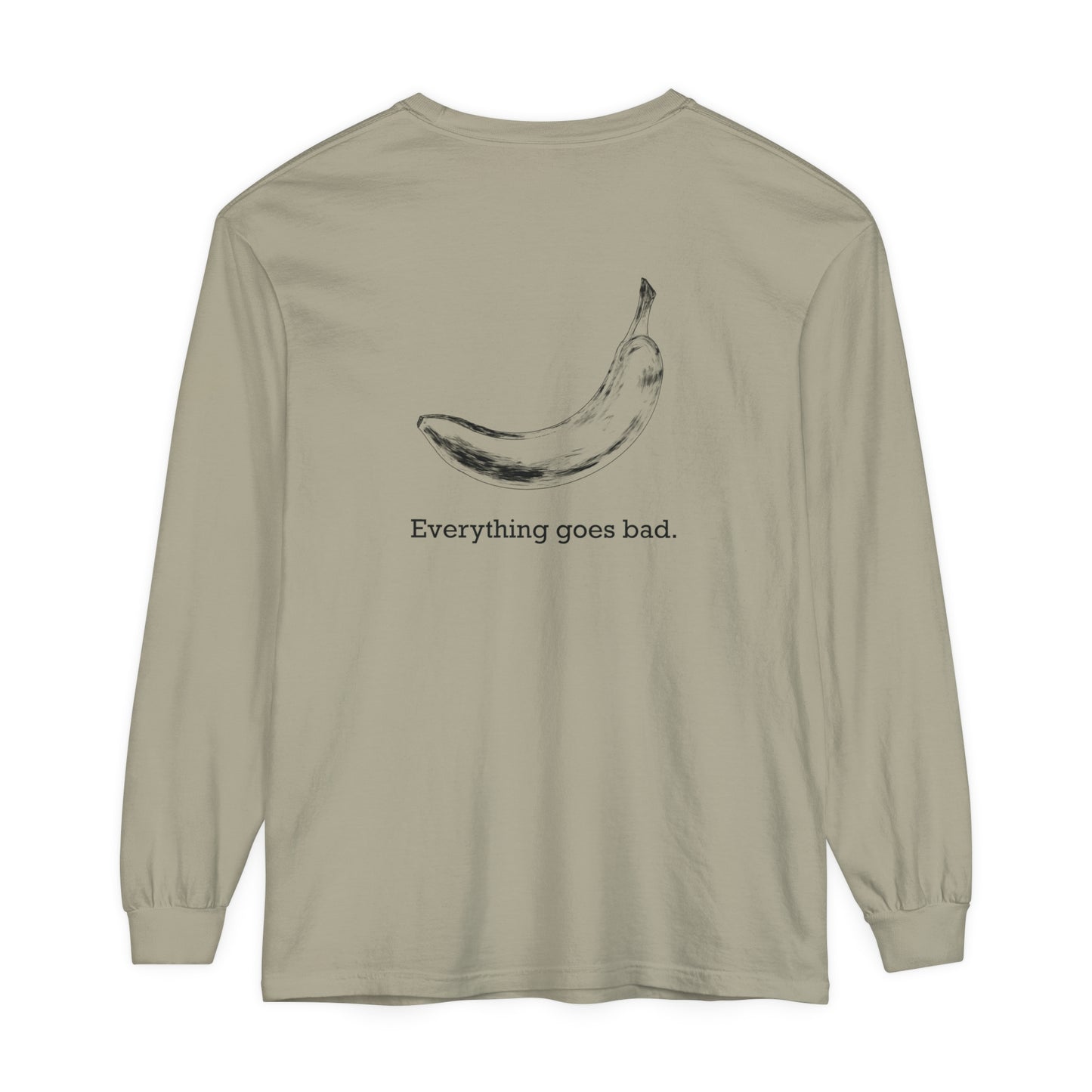 Everything Goes Bad Banana Long Sleeve Tee