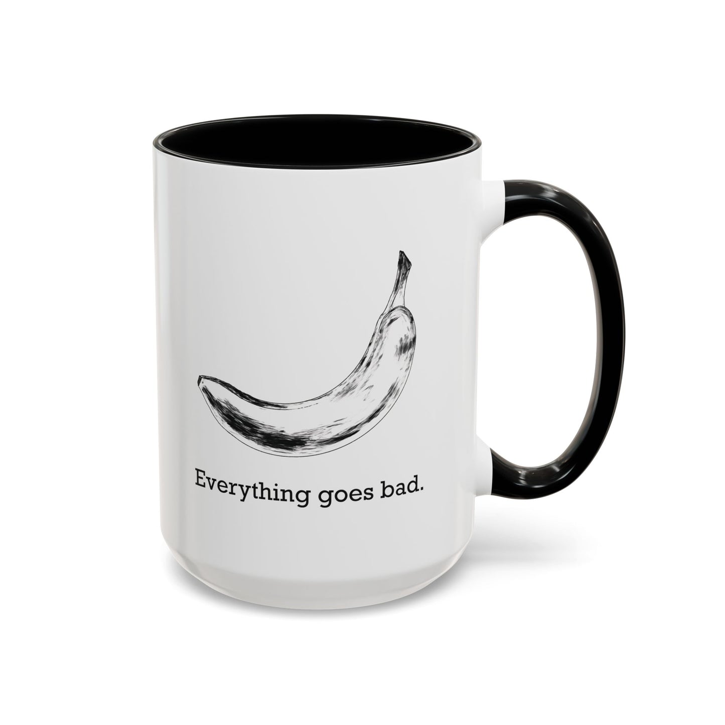 Everything Goes Bad Rotting Banana B&W Accent Mug