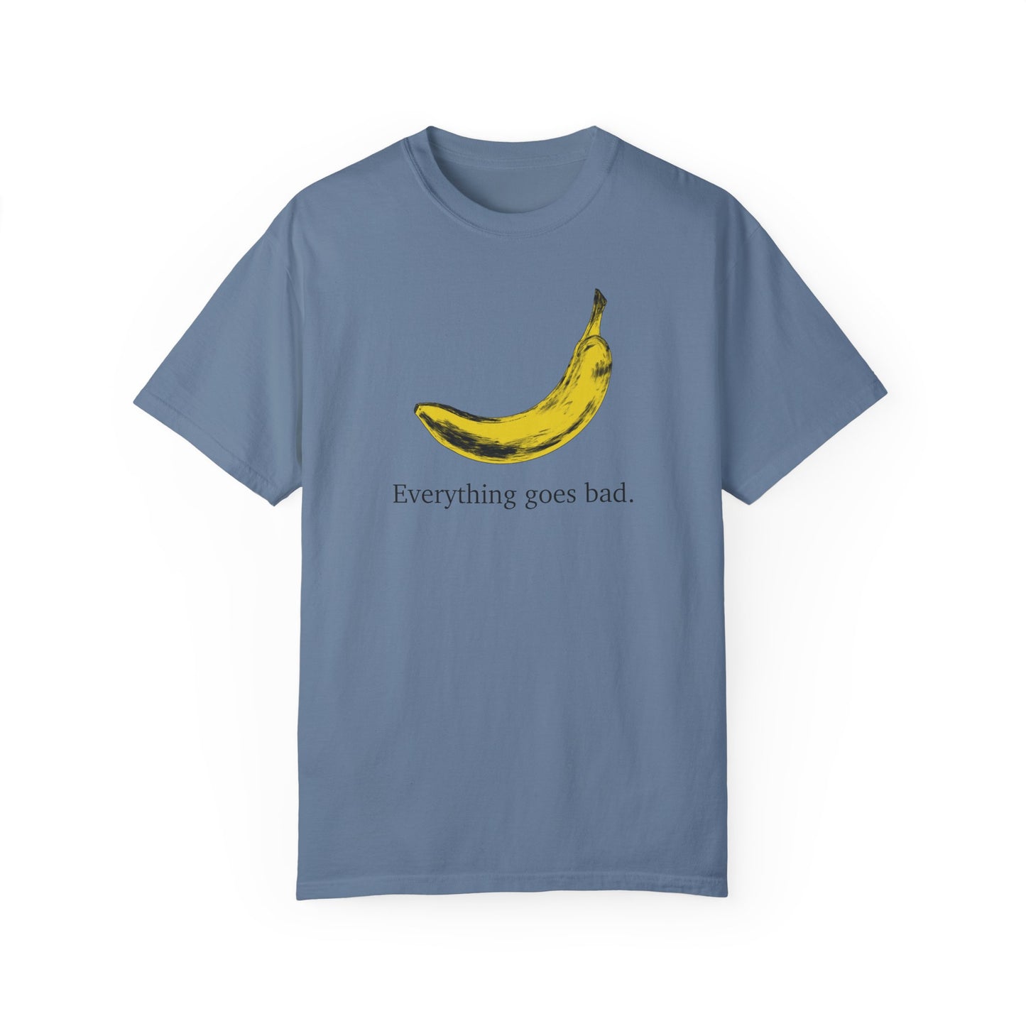 Everything Goes Bad Yellow Banana Tee