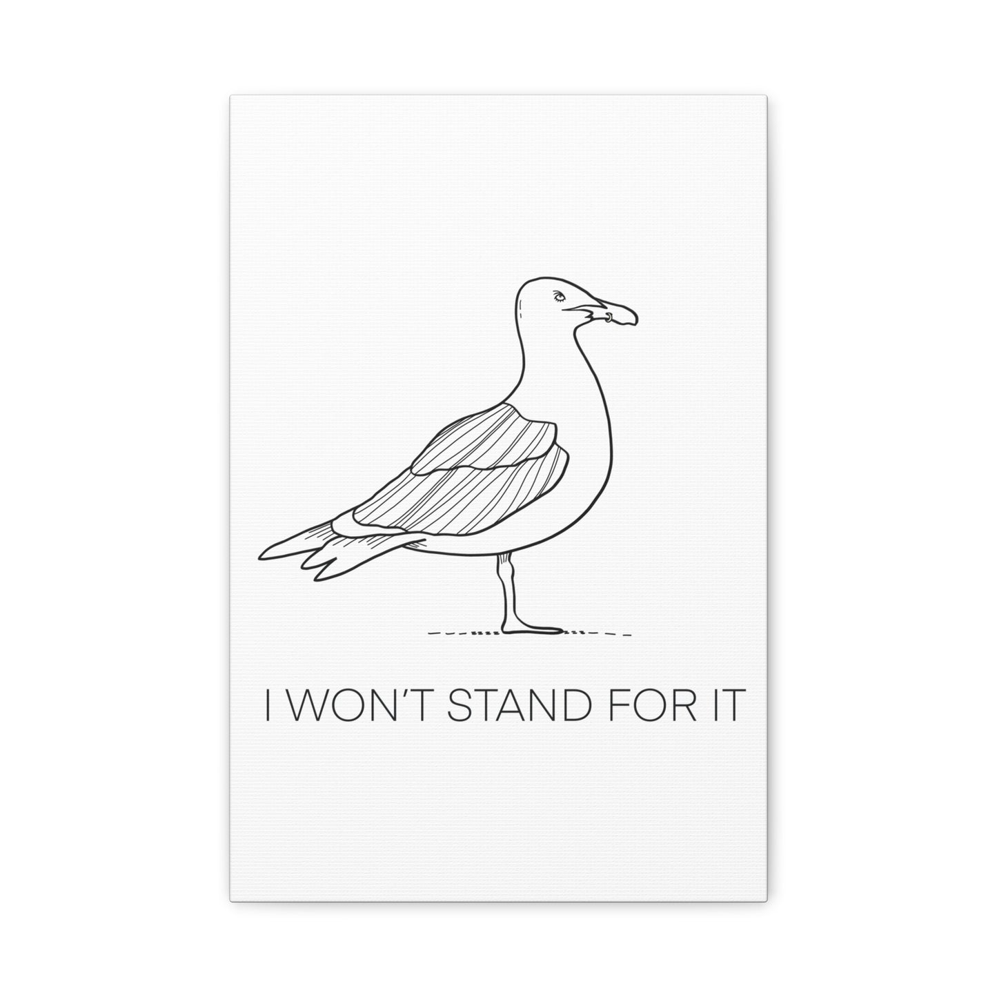 I Won't Stand For It Seagull Canvas Print - Black Ink on White Background - Seagull Beachy Art Print