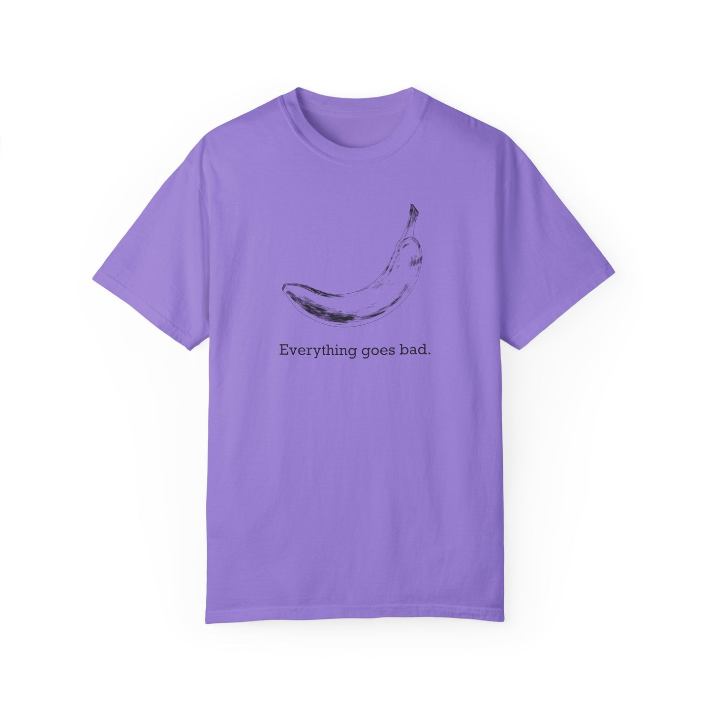 Everything Goes Bad Banana Tee