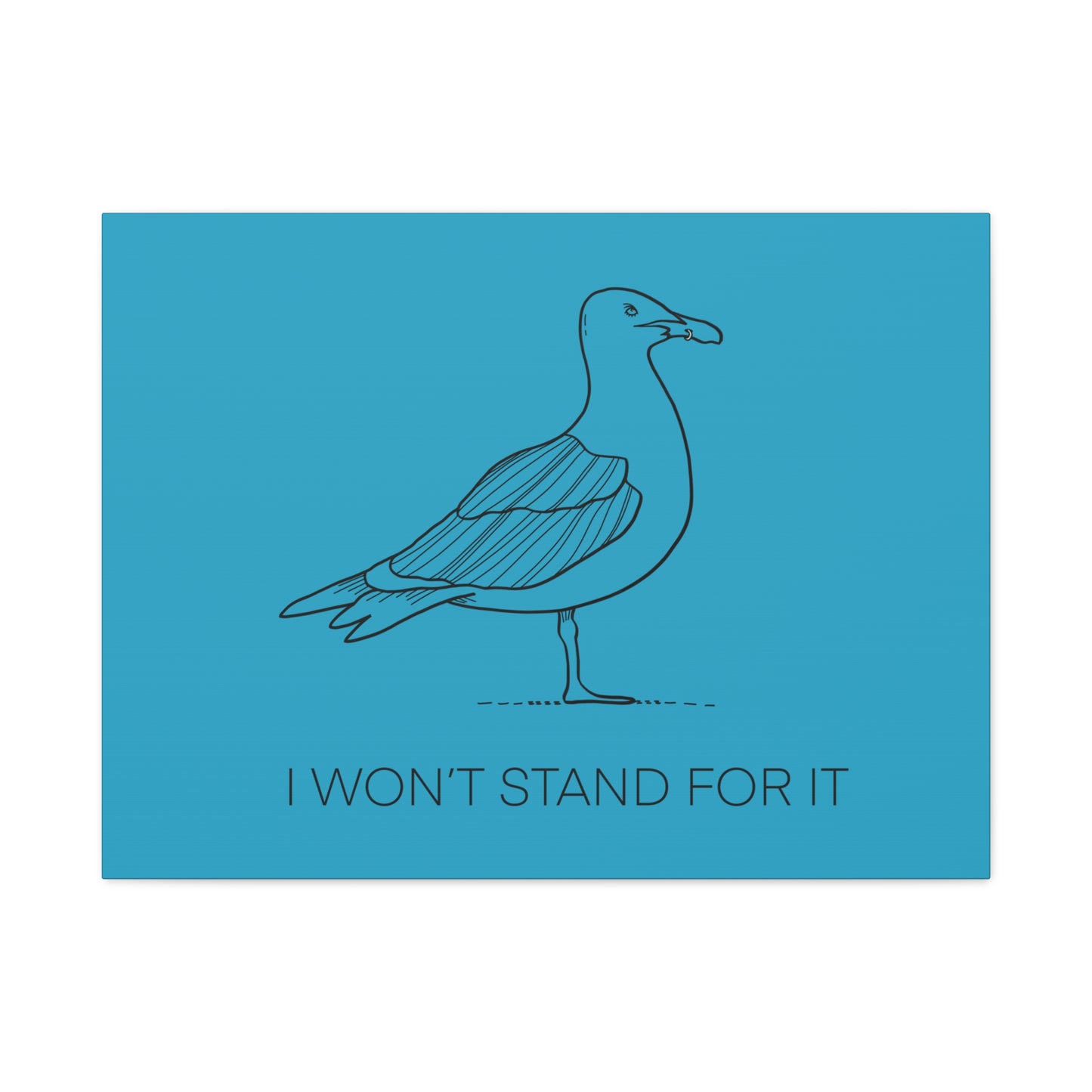 I Won't Stand For It Seagull Canvas Print - Black Ink on Turquoise Background - Seagull Beachy Art Print