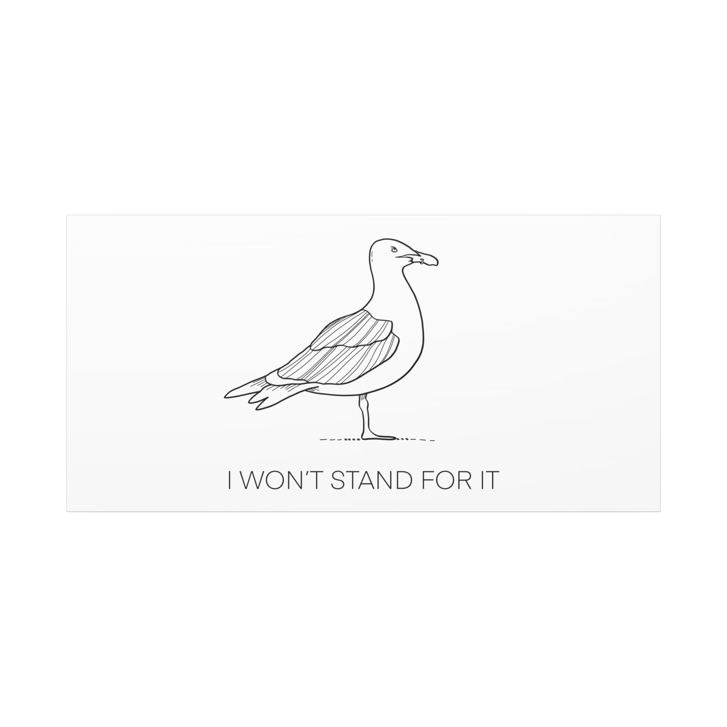 I Won't Stand For It Seagull Canvas Print - Black Ink on White Background - Seagull Beachy Art Print