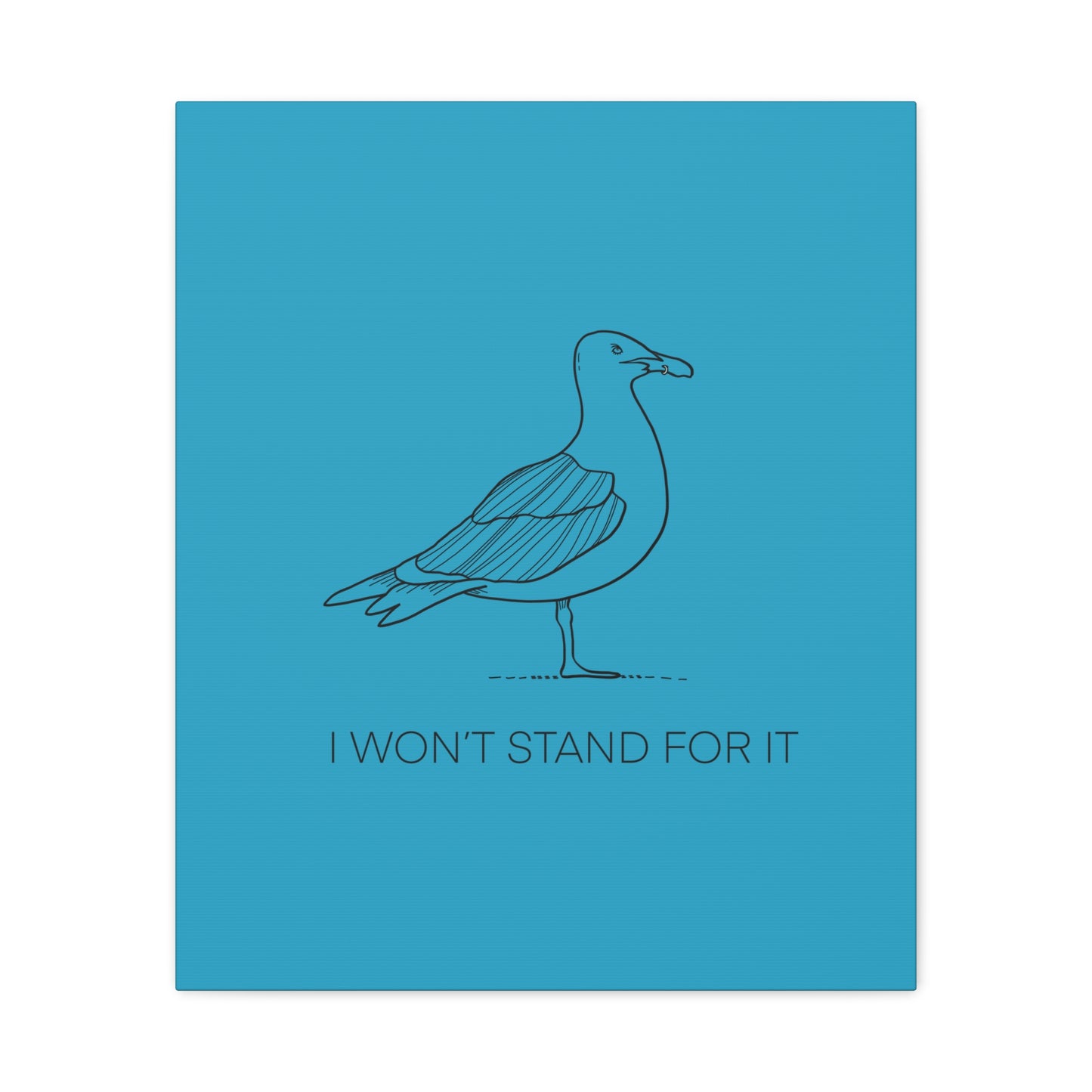 I Won't Stand For It Seagull Canvas Print - Black Ink on Turquoise Background - Seagull Beachy Art Print