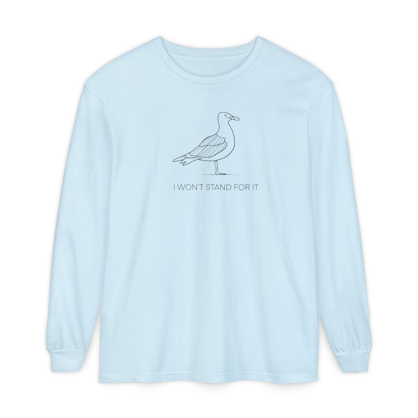 I Won't Stand For It Seagull Long Sleeve Tee