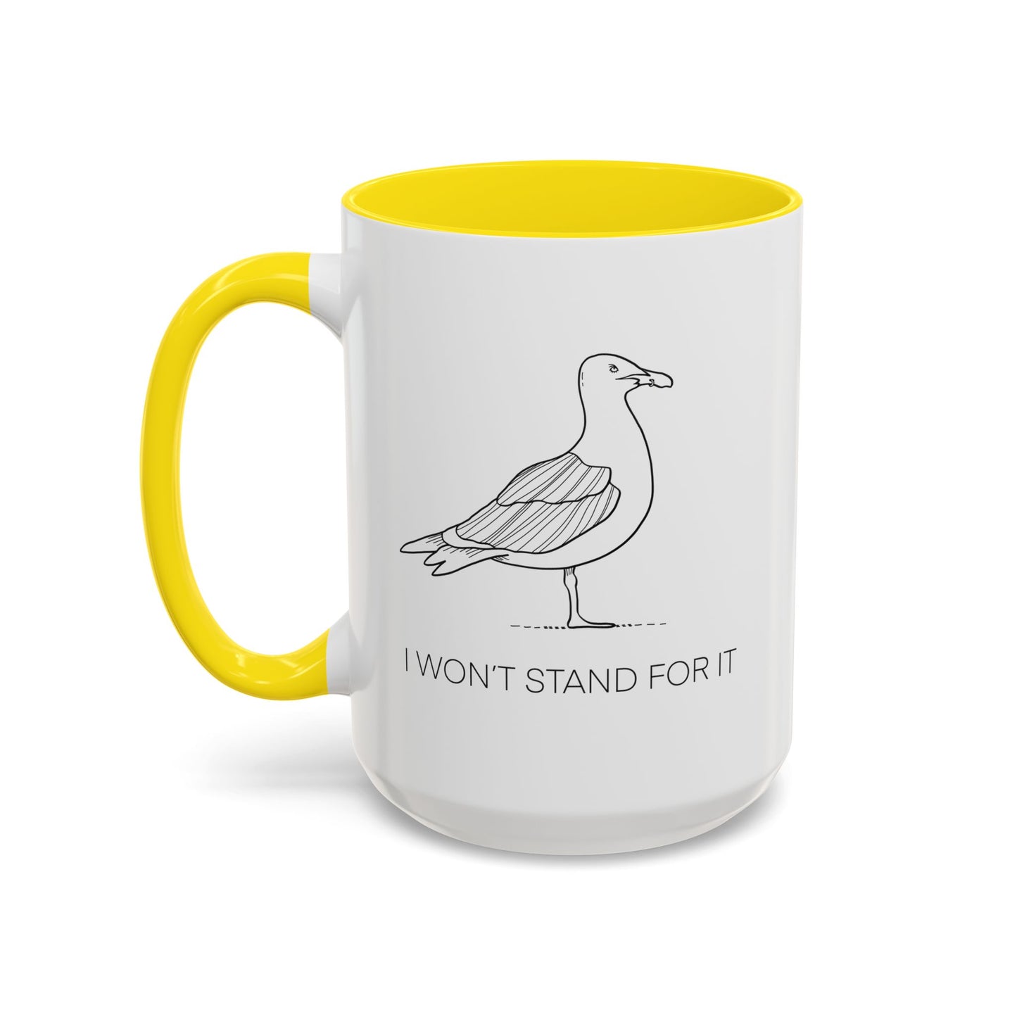 I Won't Stand For It Seagull Accent Coffee Mug
