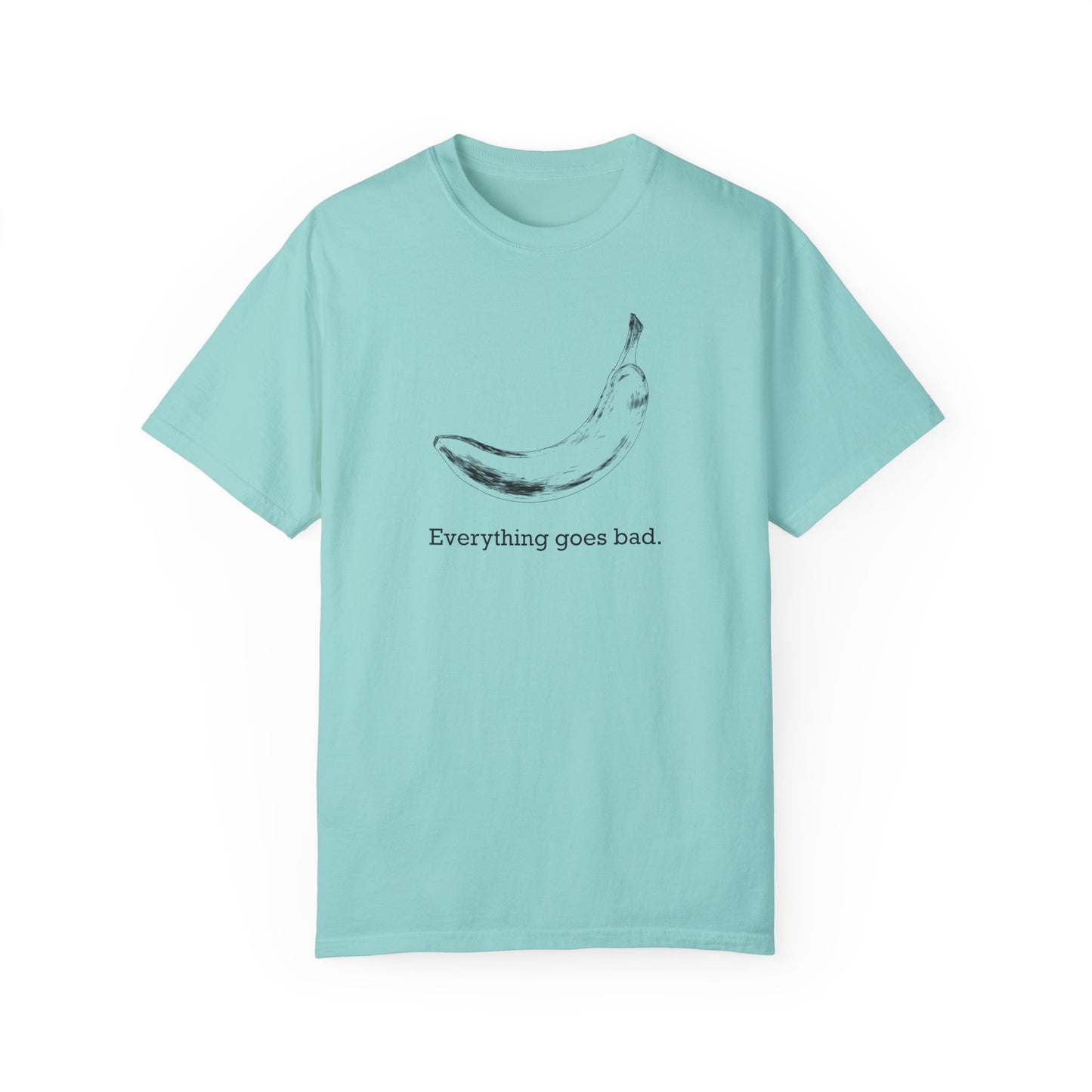 Everything Goes Bad Banana Tee