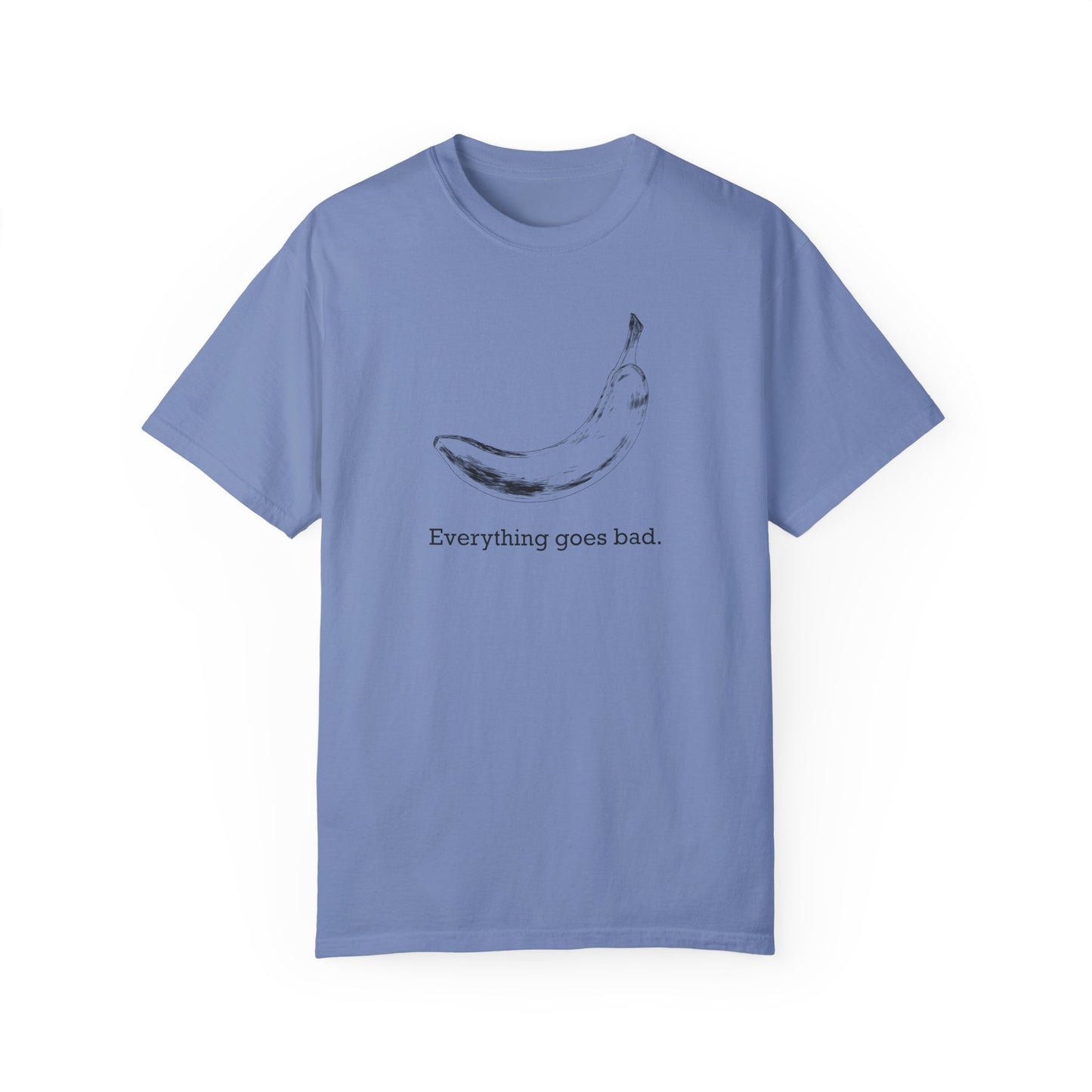 Everything Goes Bad Banana Tee