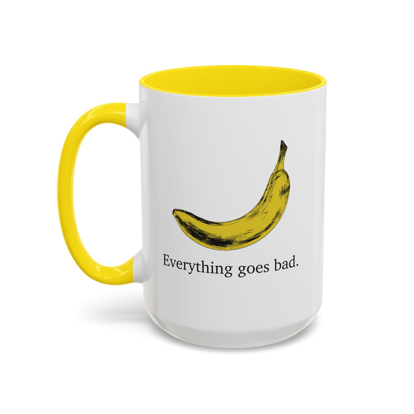 Everything Goes Bad Yellow Banana Accent Mug