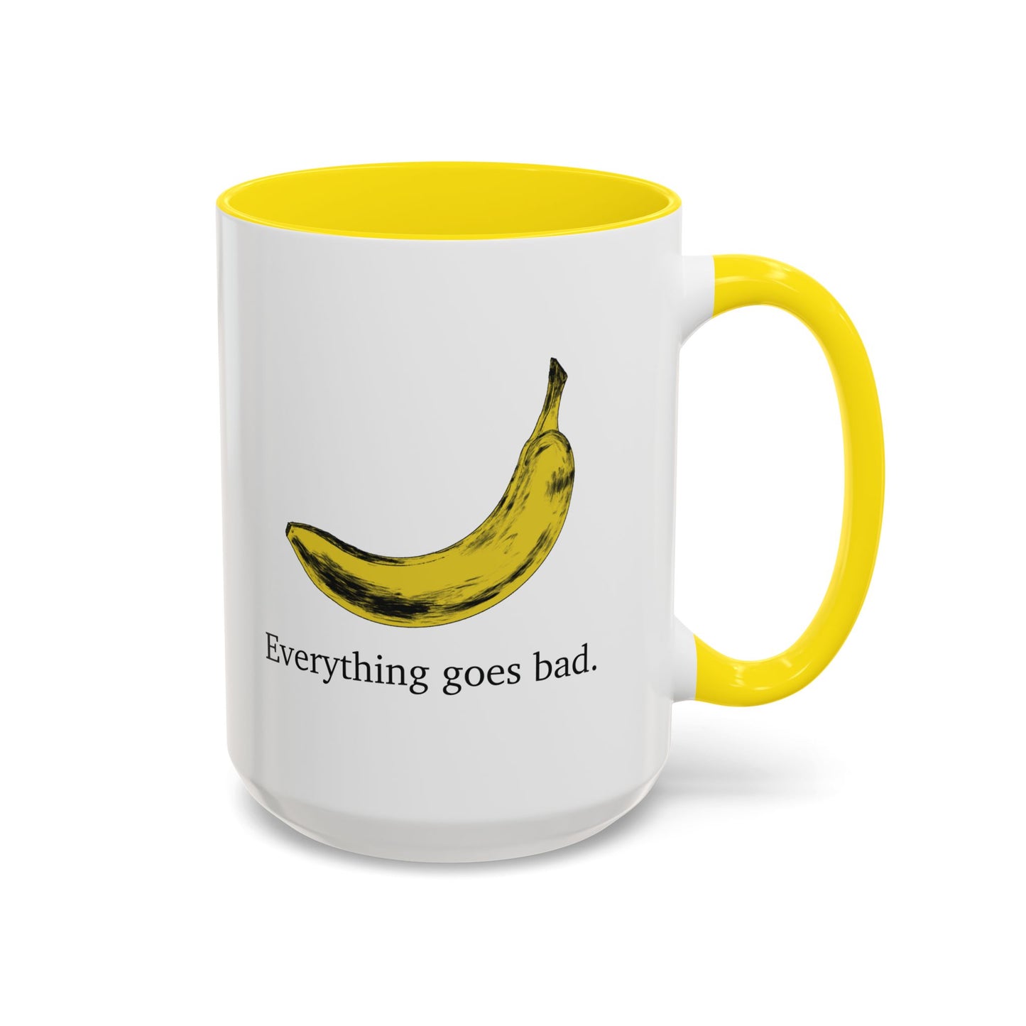 Everything Goes Bad Yellow Banana Accent Mug