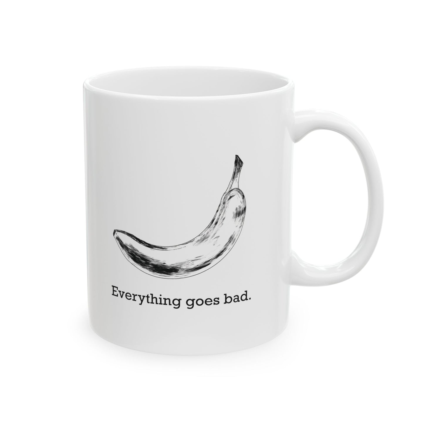 Everything Goes Bad Banana B&W Mug