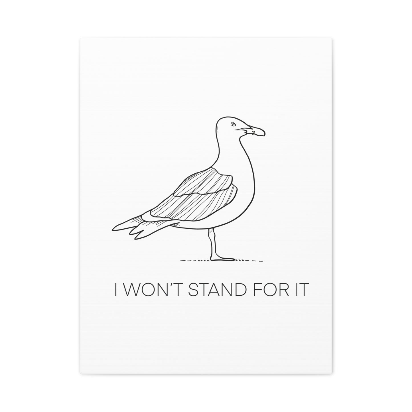 I Won't Stand For It Seagull Canvas Print - Black Ink on White Background - Seagull Beachy Art Print