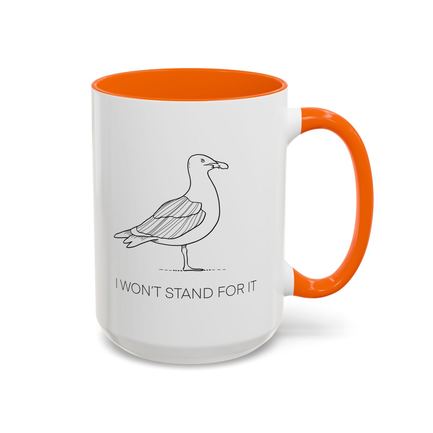 I Won't Stand For It Seagull Accent Coffee Mug