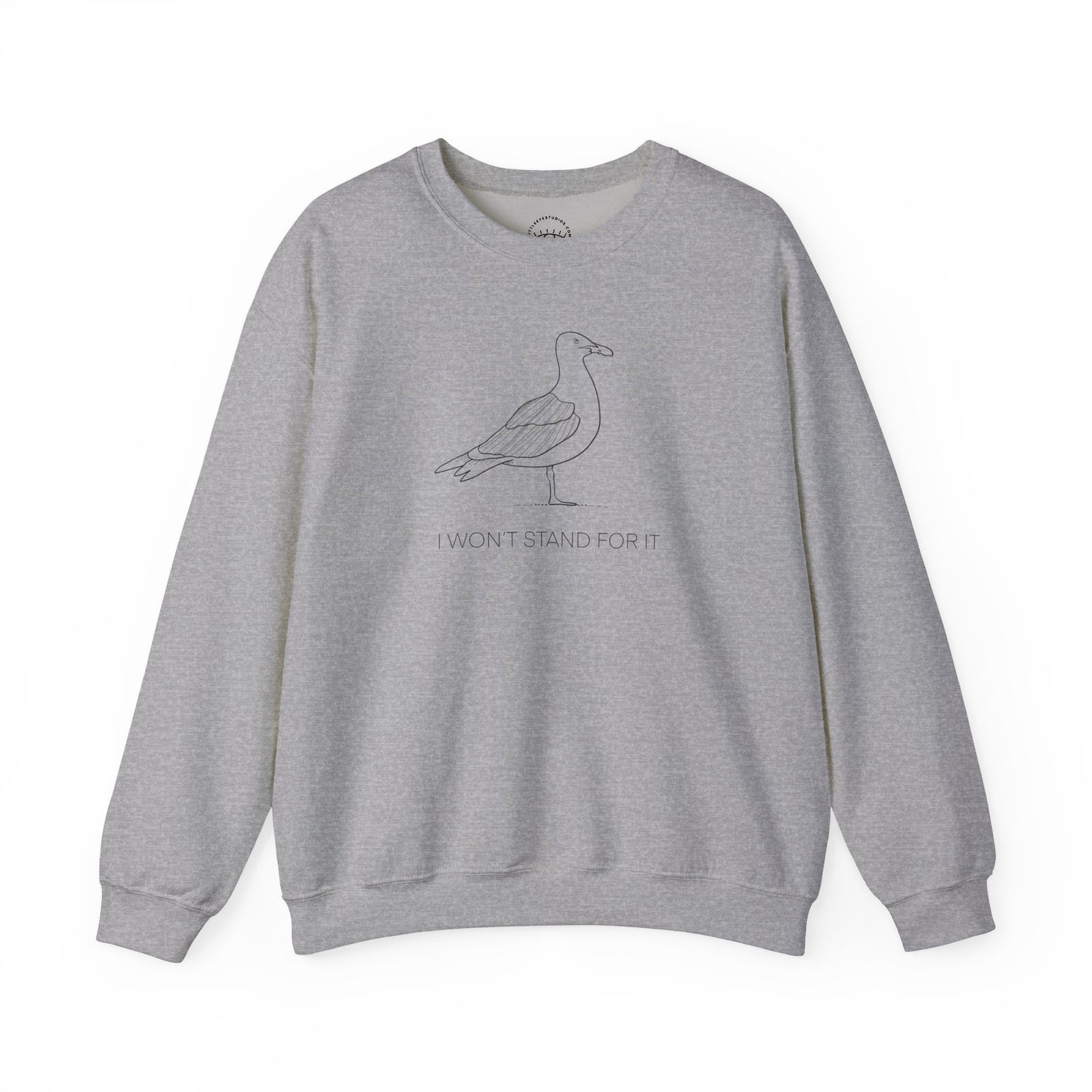 I Won't Stand For It Seagull Sweatshirt