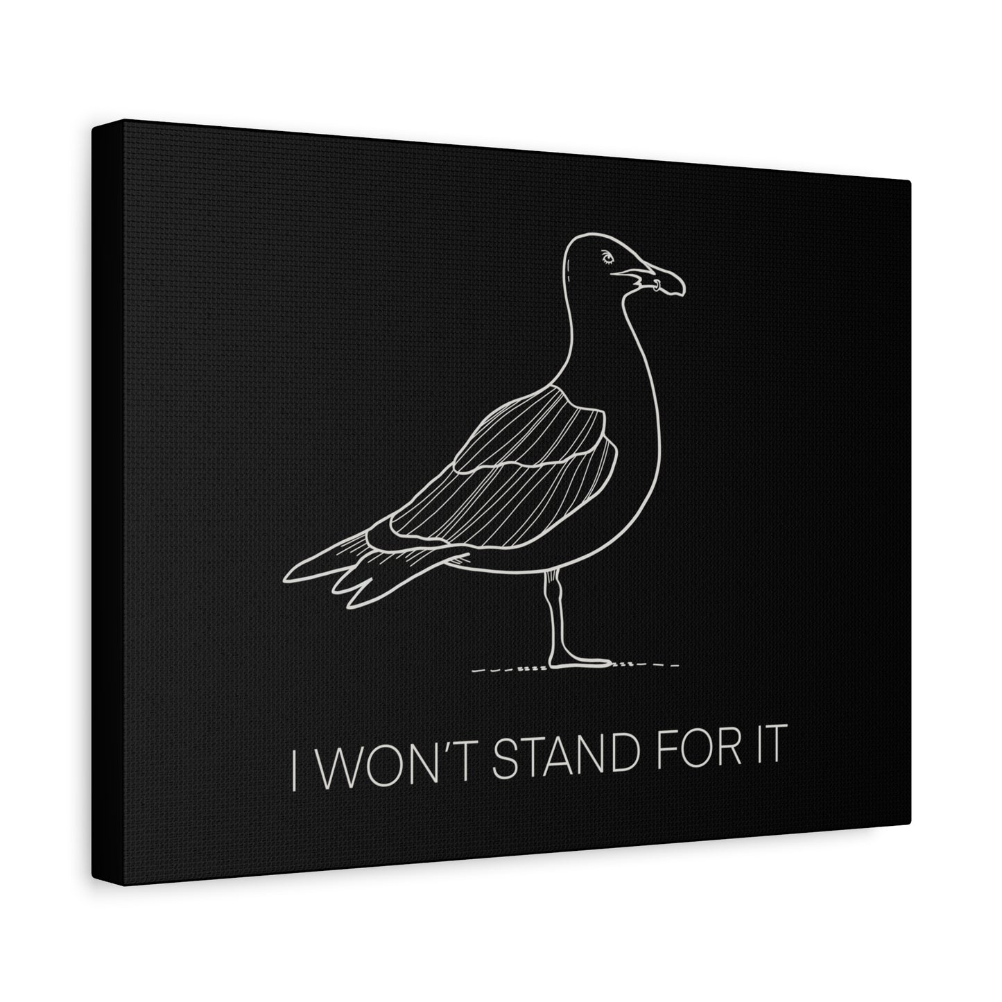 I Won't Stand For It Seagull Canvas Print - White Ink on Black Background - Seagull Beachy Art Print