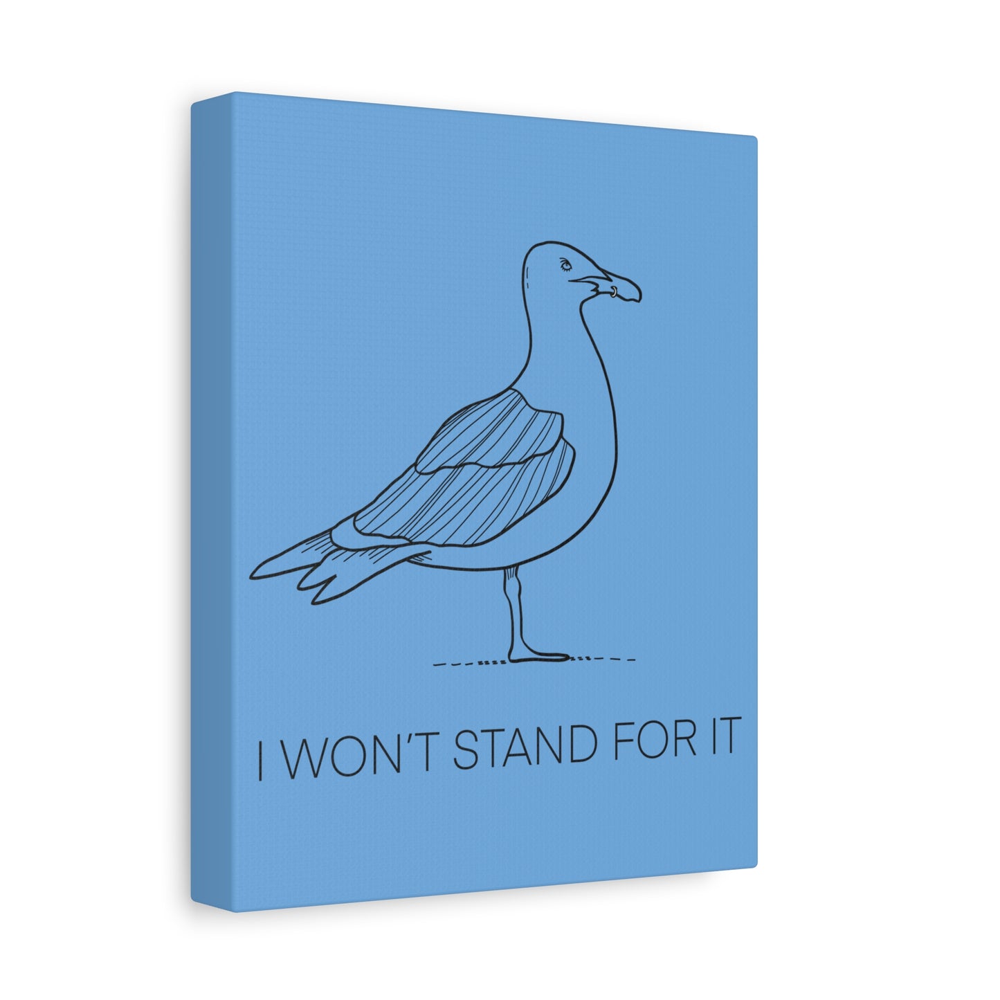 I Won't Stand For It Seagull Canvas Print - Black Ink on Light Blue Background - Blue and White Seagull Art Print
