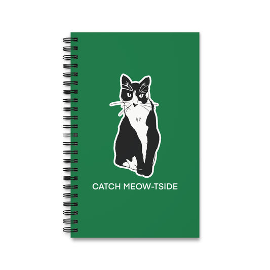 Catch Meow-tside Notebook in Dark Green (Sticker Style Cat with White Writing) - Cat Spiral Notebook