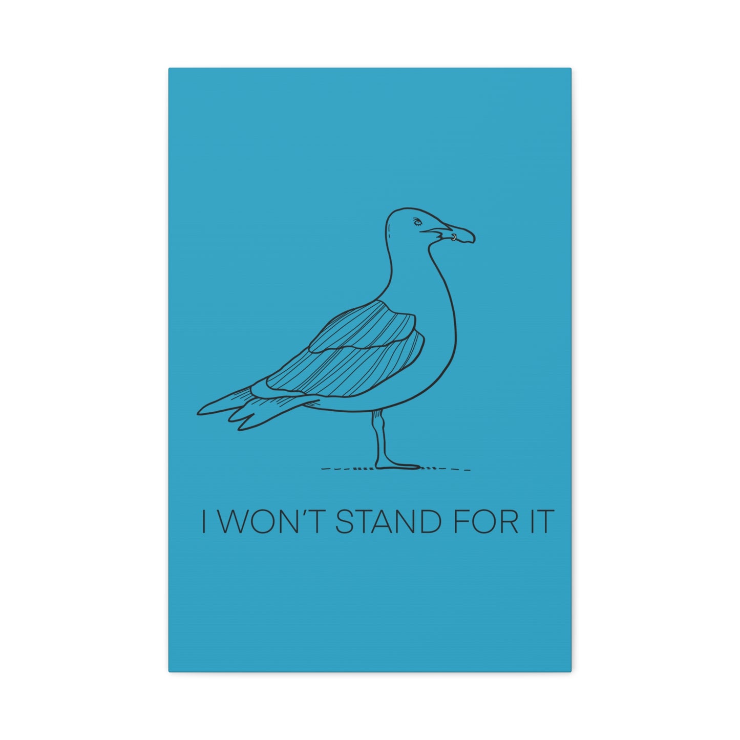 I Won't Stand For It Seagull Canvas Print - Black Ink on Turquoise Background - Seagull Beachy Art Print