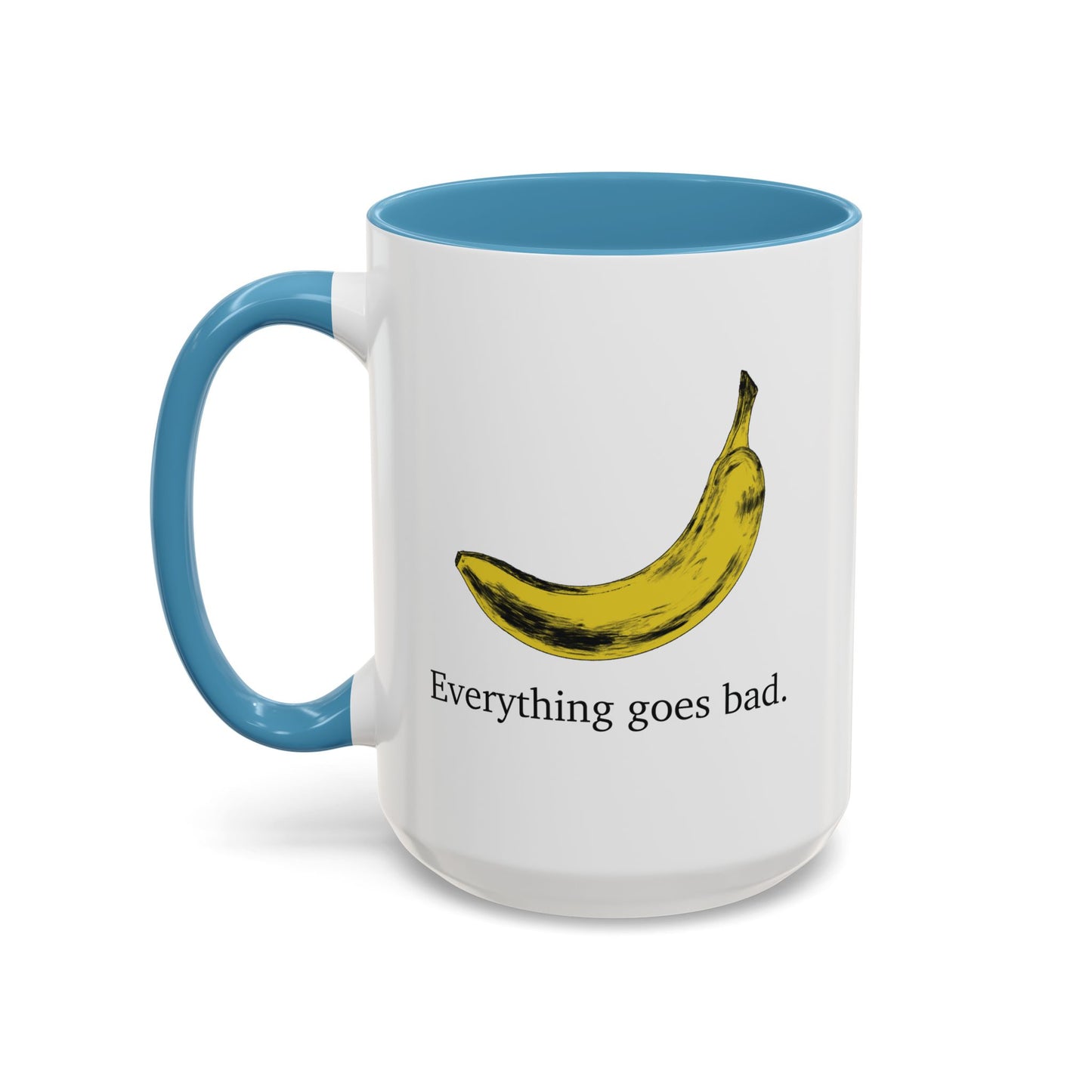 Everything Goes Bad Yellow Banana Accent Mug