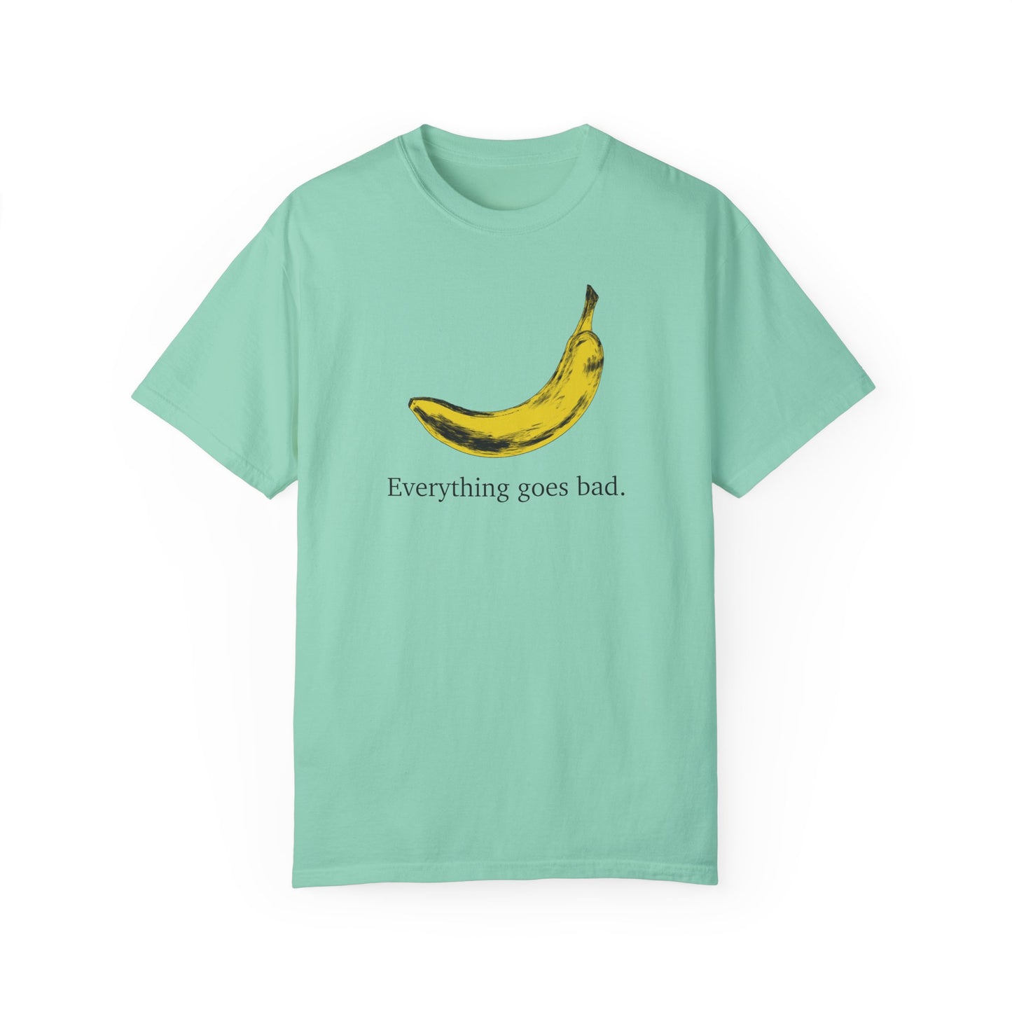 Everything Goes Bad Yellow Banana Tee