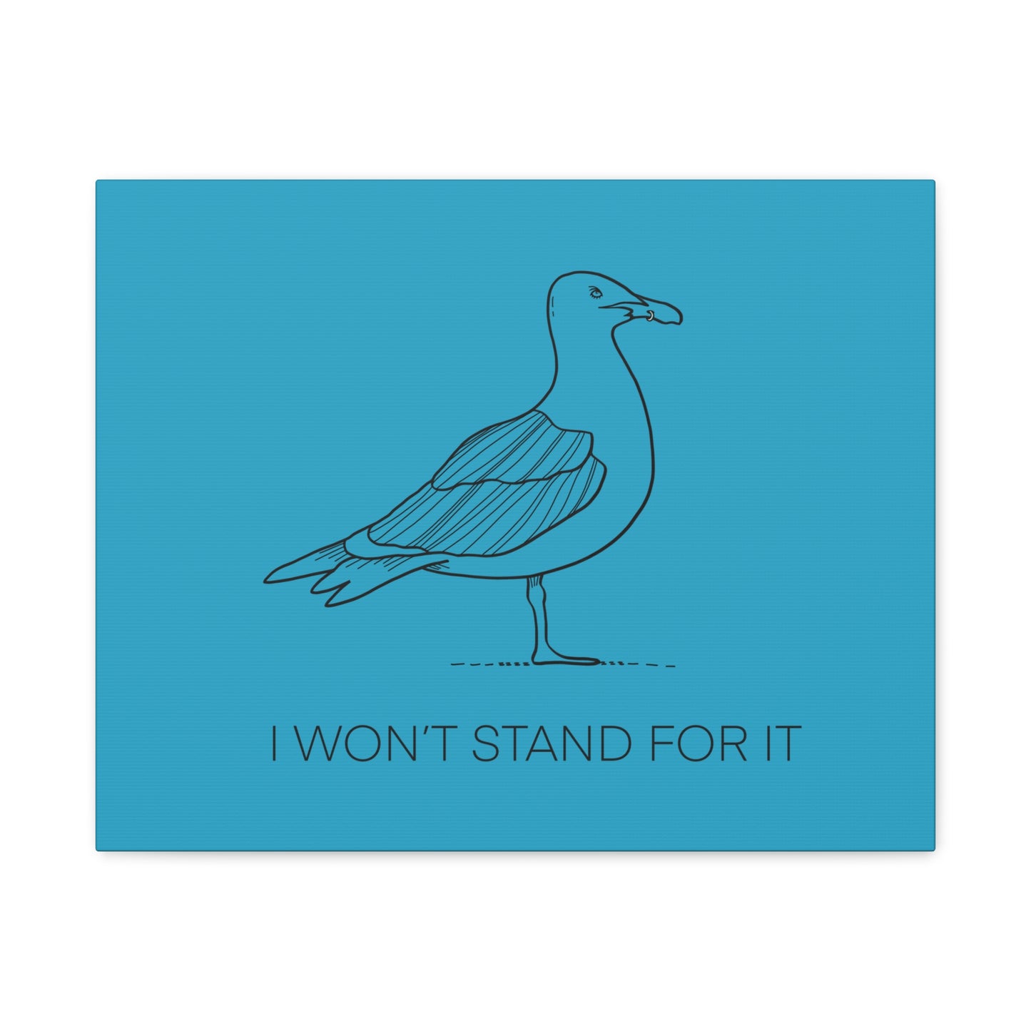 I Won't Stand For It Seagull Canvas Print - Black Ink on Turquoise Background - Seagull Beachy Art Print