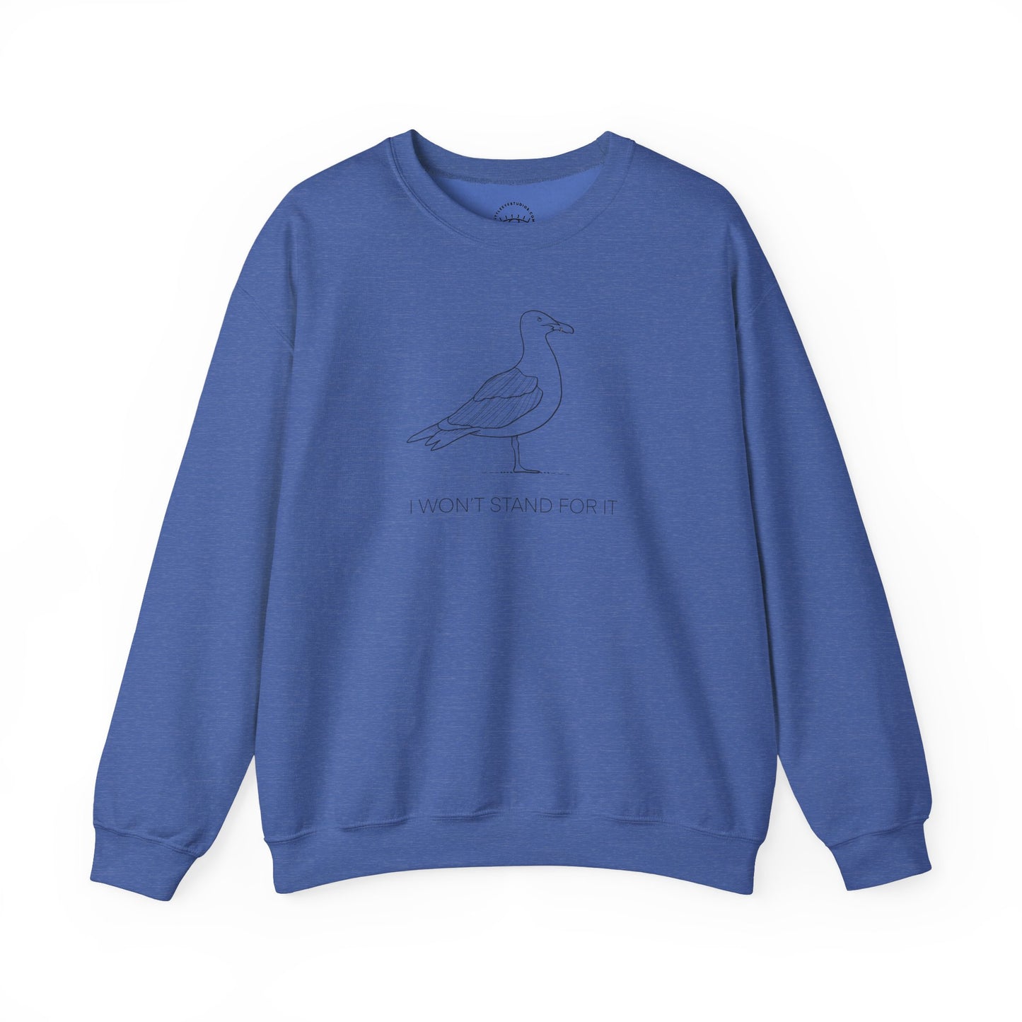 I Won't Stand For It Seagull Sweatshirt