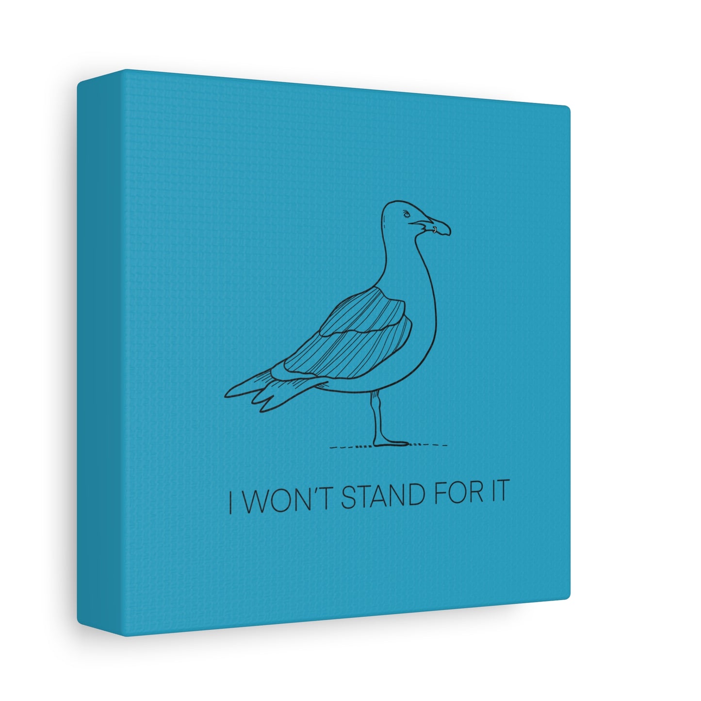 I Won't Stand For It Seagull Canvas Print - Black Ink on Turquoise Background - Seagull Beachy Art Print