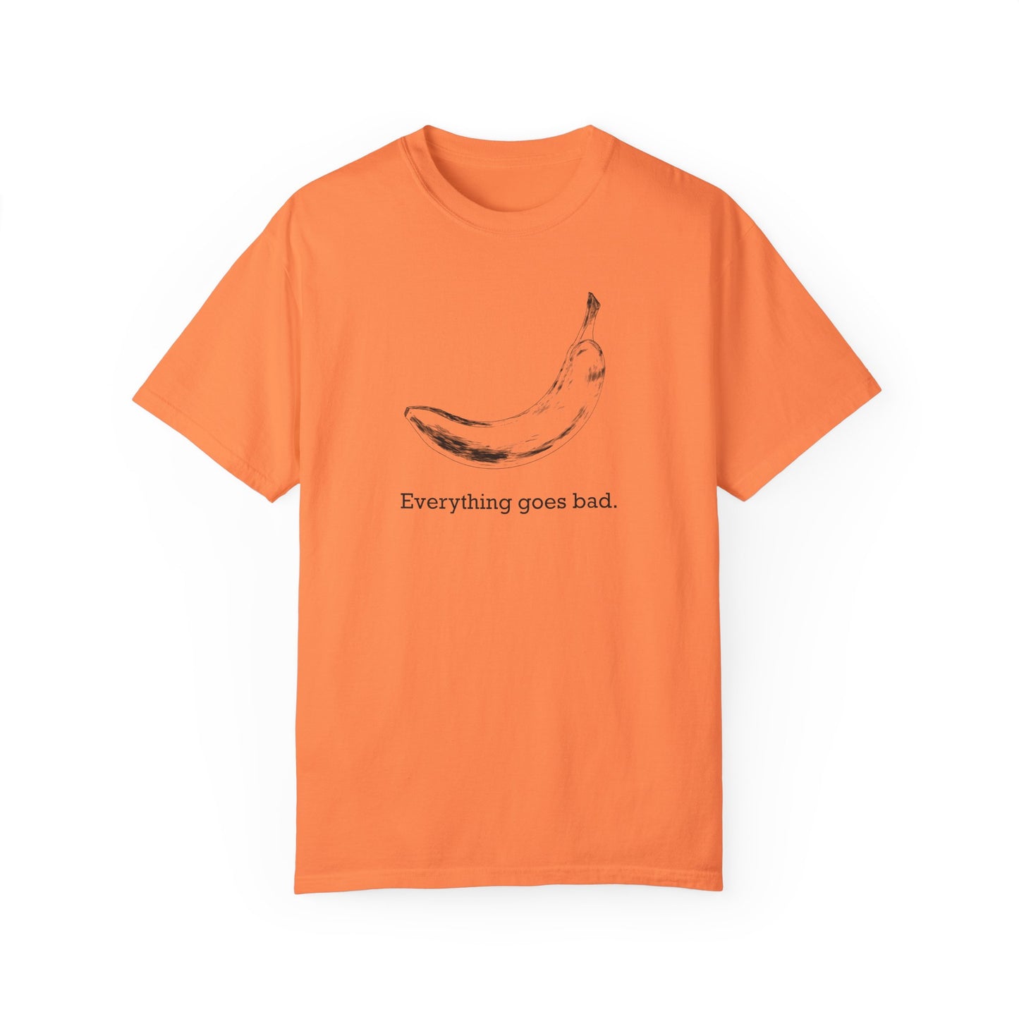 Everything Goes Bad Banana Tee
