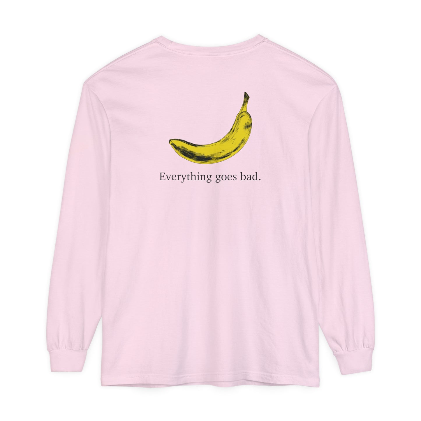 Everything Goes Bad Yellow Banana Long Sleeve Tee