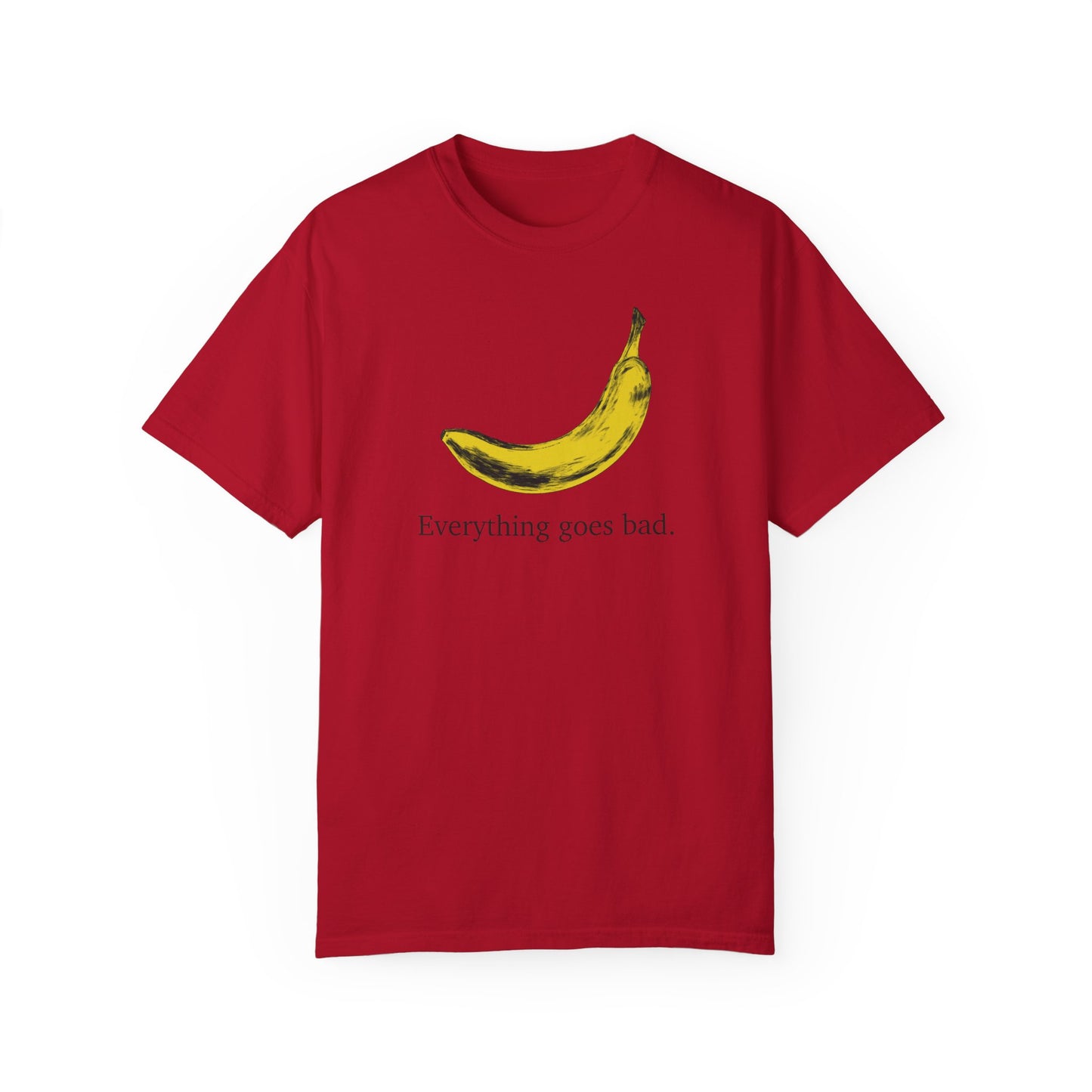 Everything Goes Bad Yellow Banana Tee