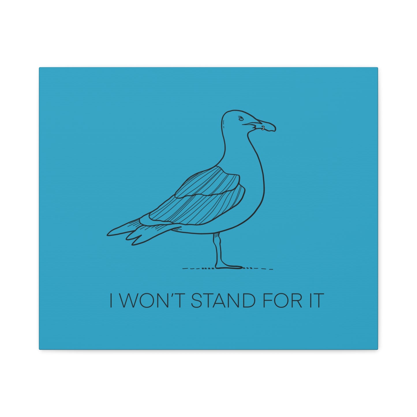 I Won't Stand For It Seagull Canvas Print - Black Ink on Turquoise Background - Seagull Beachy Art Print