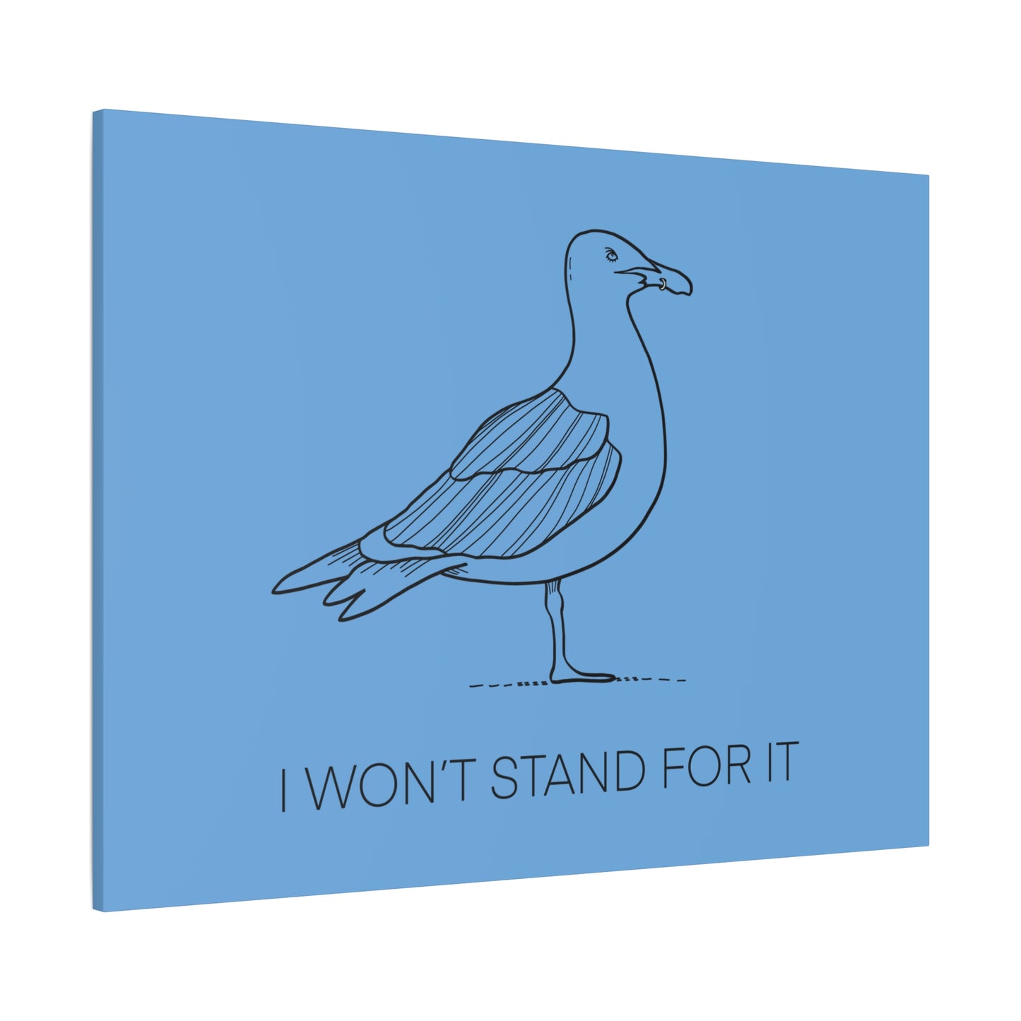 I Won't Stand For It Seagull Canvas Print - Black Ink on Light Blue Background - Blue and White Seagull Art Print