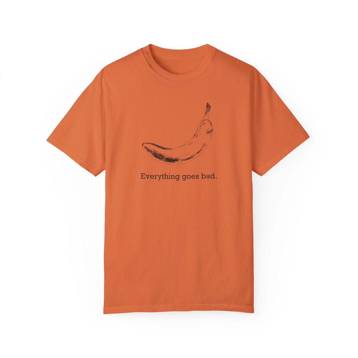 Everything Goes Bad Banana Tee