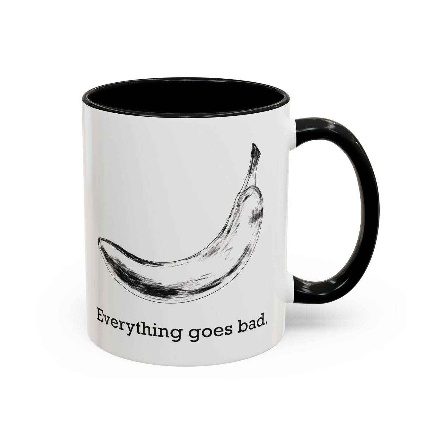 Everything Goes Bad Rotting Banana B&W Accent Mug