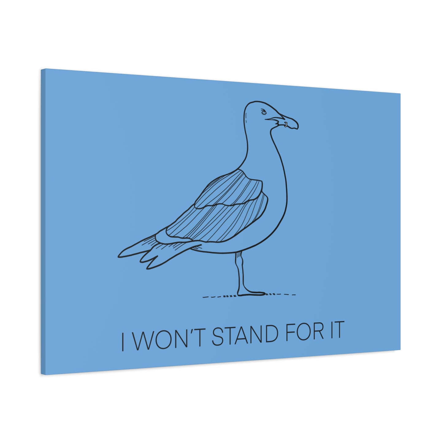 I Won't Stand For It Seagull Canvas Print - Black Ink on Light Blue Background - Blue and White Seagull Art Print