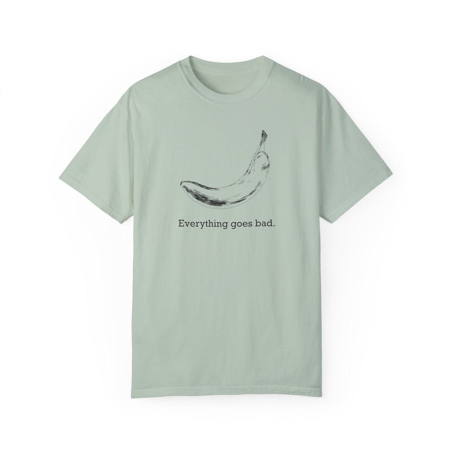 Everything Goes Bad Banana Tee