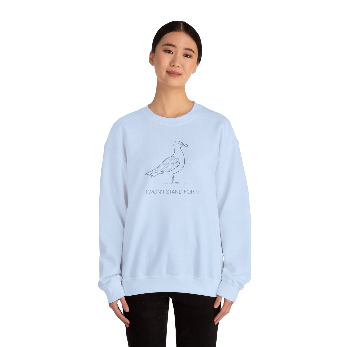 I Won't Stand For It Seagull Sweatshirt