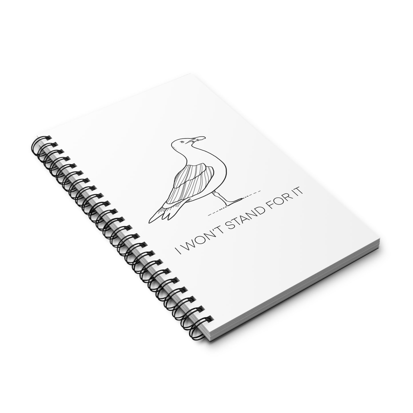 I Won't Stand For It Seagull Spiral Notebook in White - Sea Gull Journal