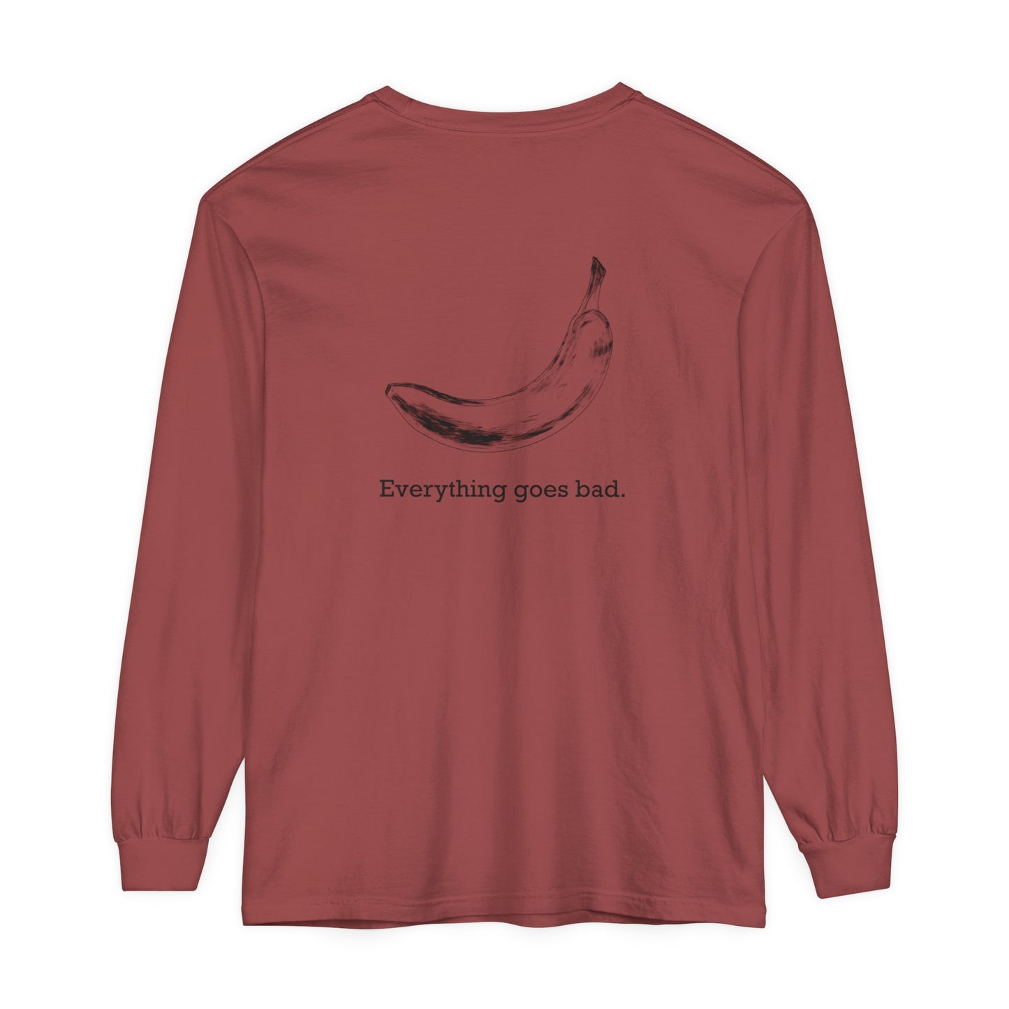Everything Goes Bad Banana Long Sleeve Tee